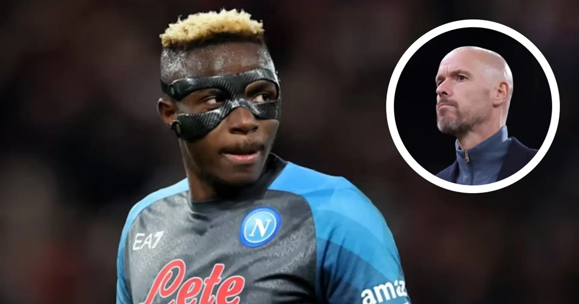Napoli set 'crazy' asking price for Victor Osimhen & 4 more big Man United stories you might've missed