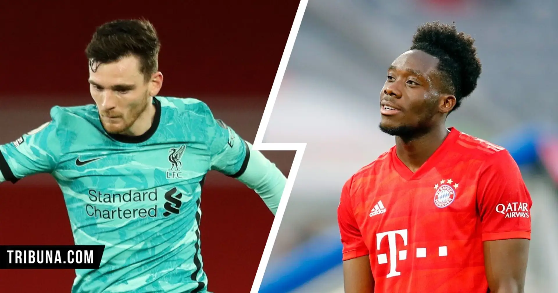 Jose Enrique provides 2 reasons why Robertson is better than Bayern's Alphonso Davies