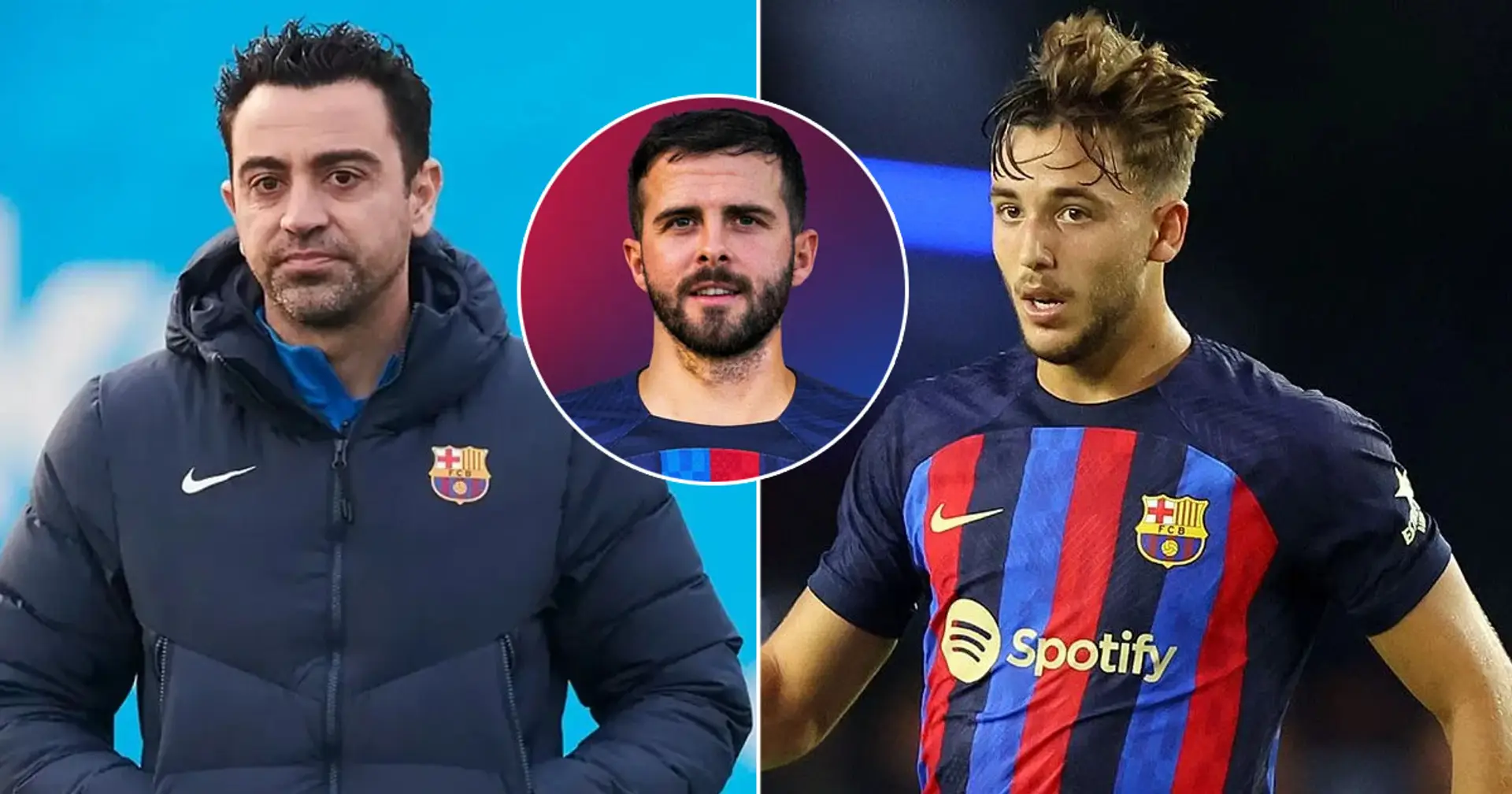 Revealed: what Xavi's decision on Pjanic means for Nico