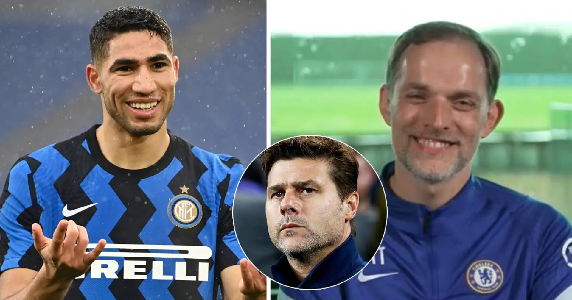 'He would choose Chelsea over PSG': Transfer insider details why Blues have great chance of signing Hakimi (reliability: 4 stars)