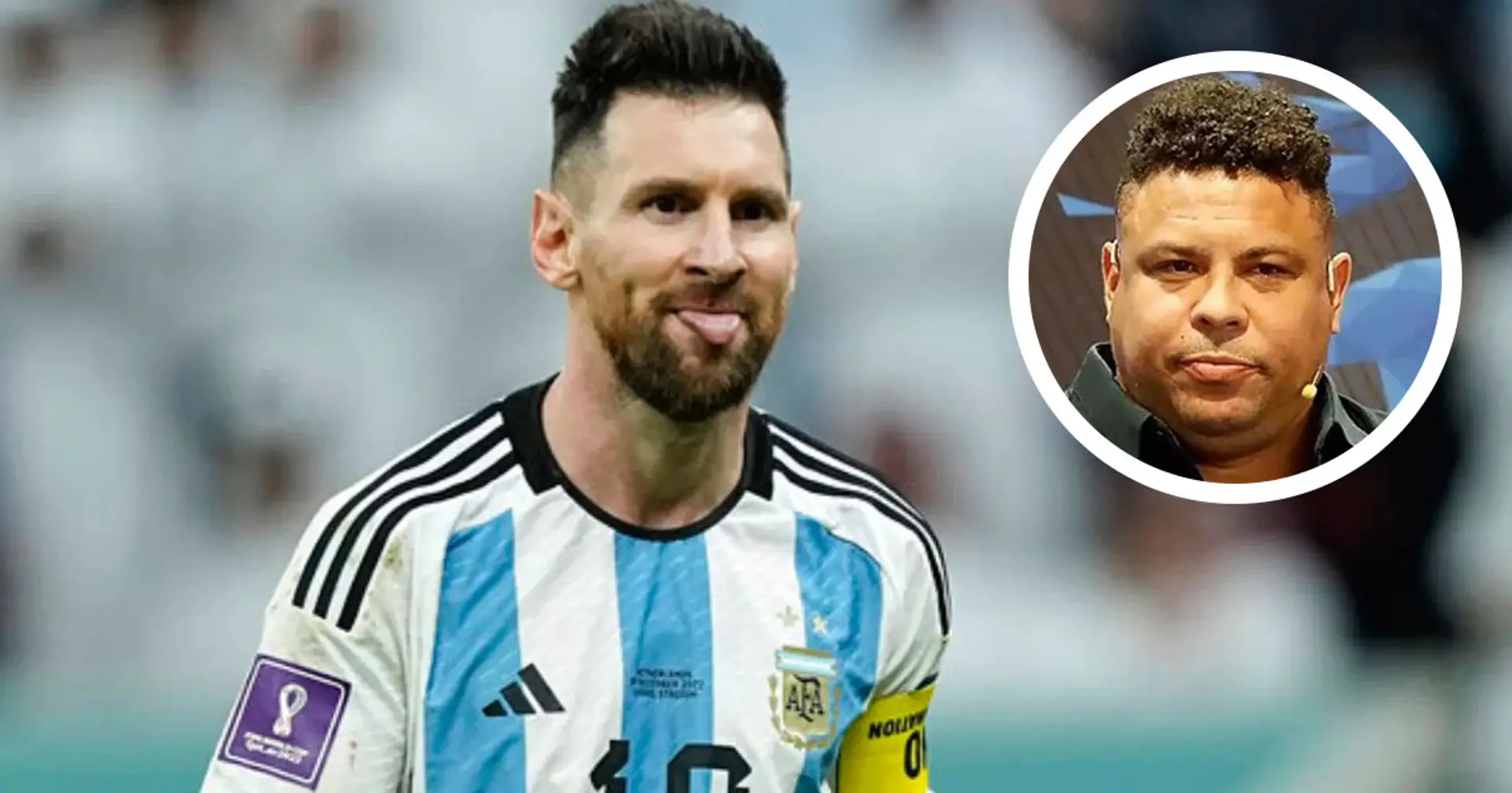 Ronaldo Nazario : "Je serais heureux si Messi gagnait la Coupe du monde"