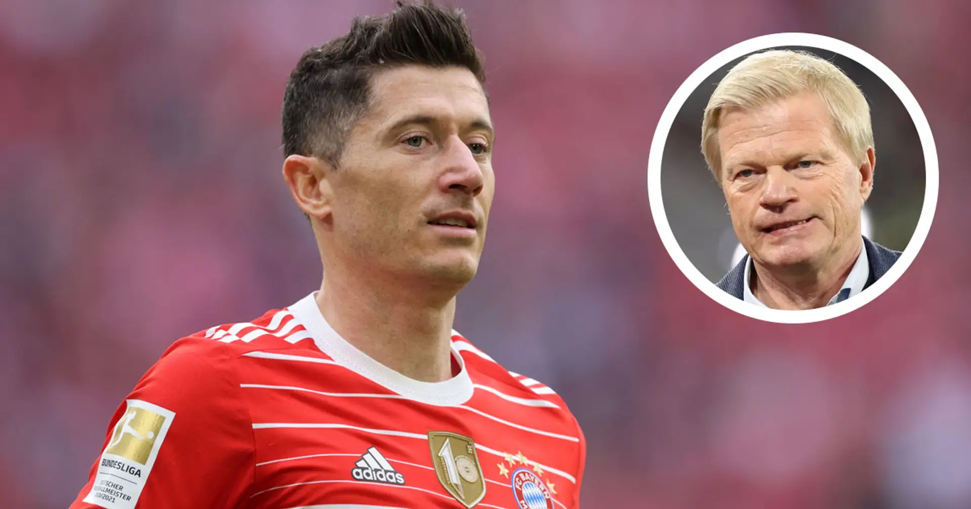 'He will fulfill his contract': Bayern Munich CEO Kahn confirms Lewandowski won't be allowed to leave in summer