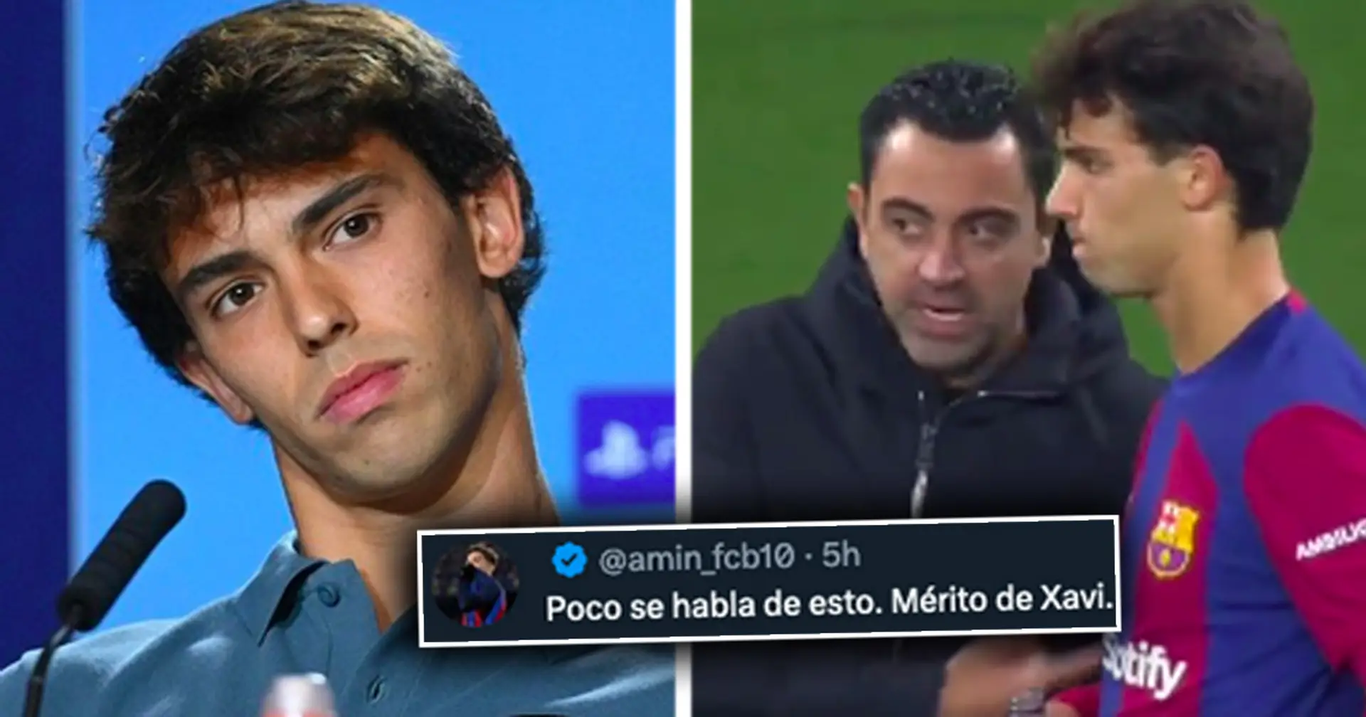 'Too little said about it': Joao Felix 'likes' tweet hailing Xavi for 2 things he did in Porto win