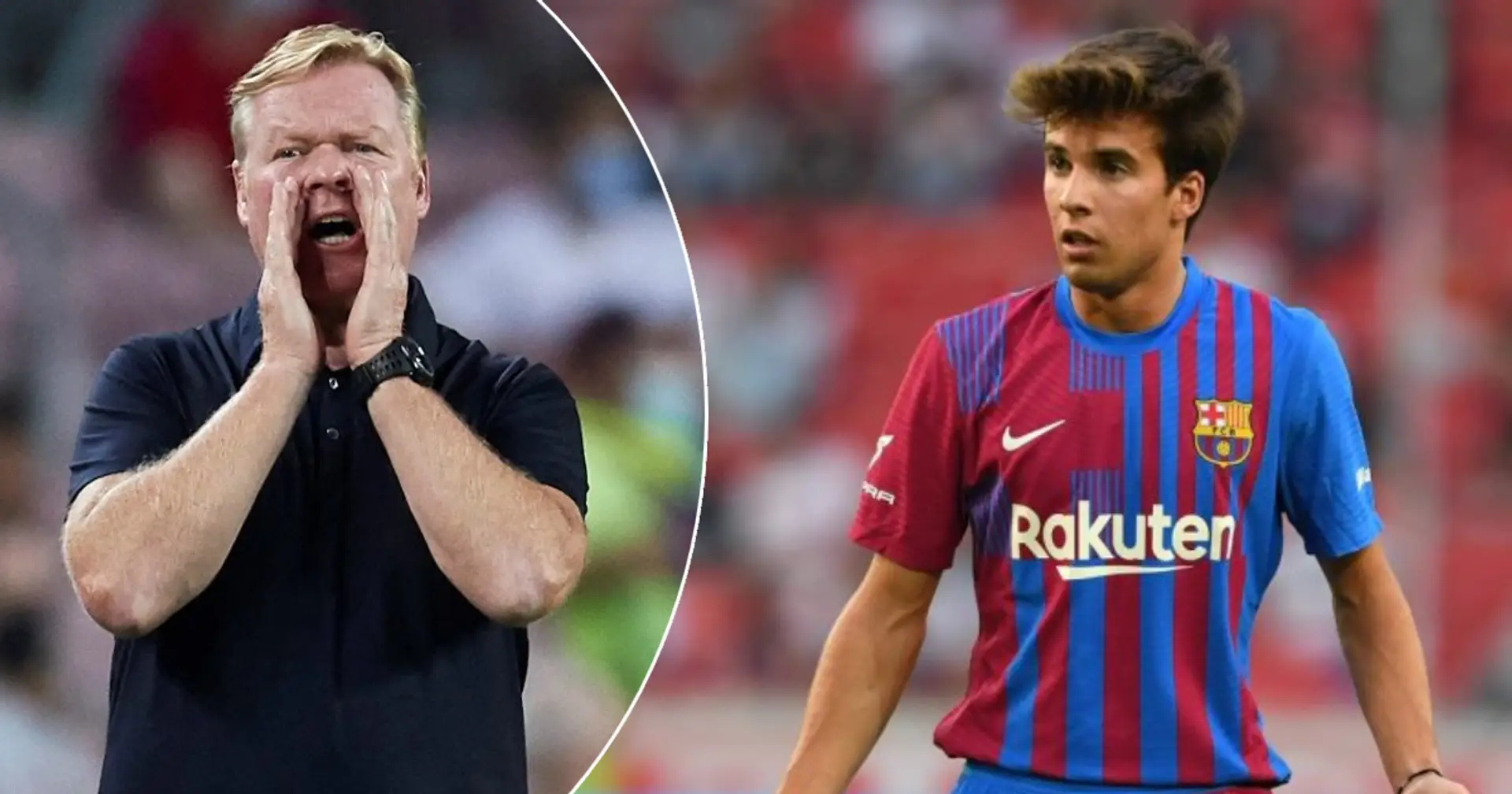 Riqui Puig reportedly refuses to go on loan, chooses to stay and fight his way into Koeman's team