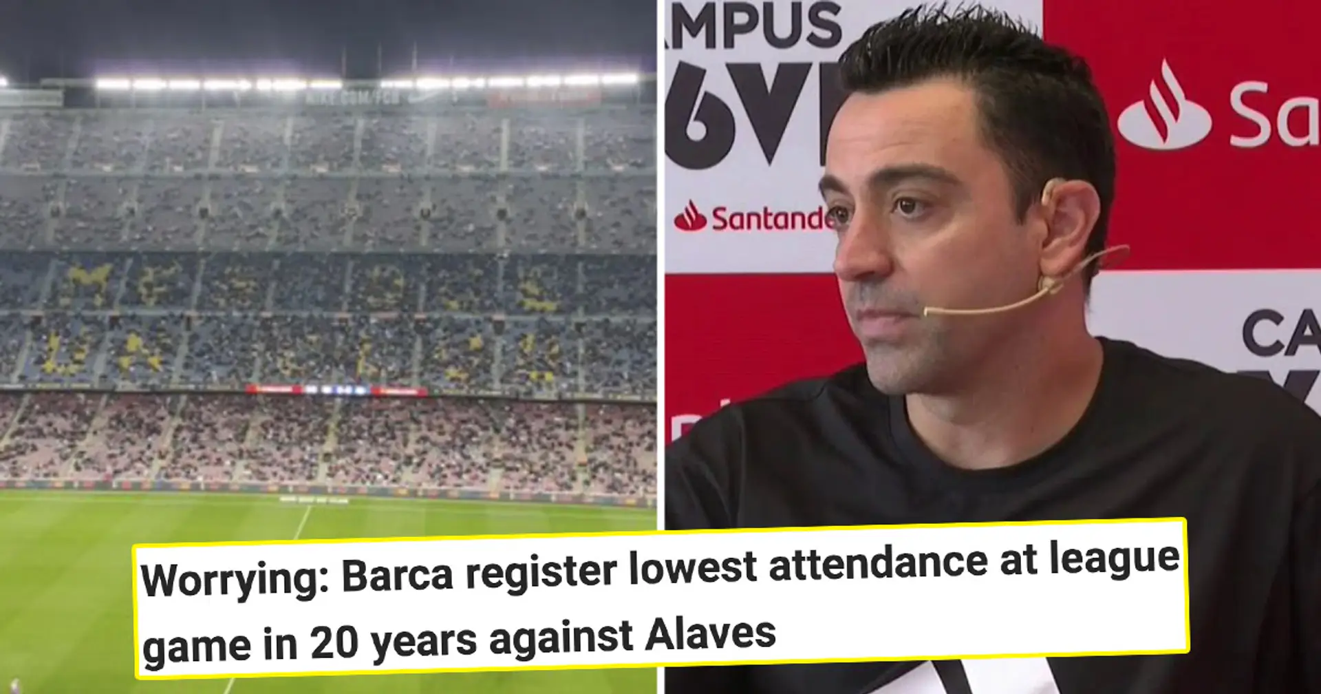 Seulement 1/3 du Camp Nou vient regarder le match d'Alaves – voici pourquoi Xavi pourrait être très mécontent d'une telle audience