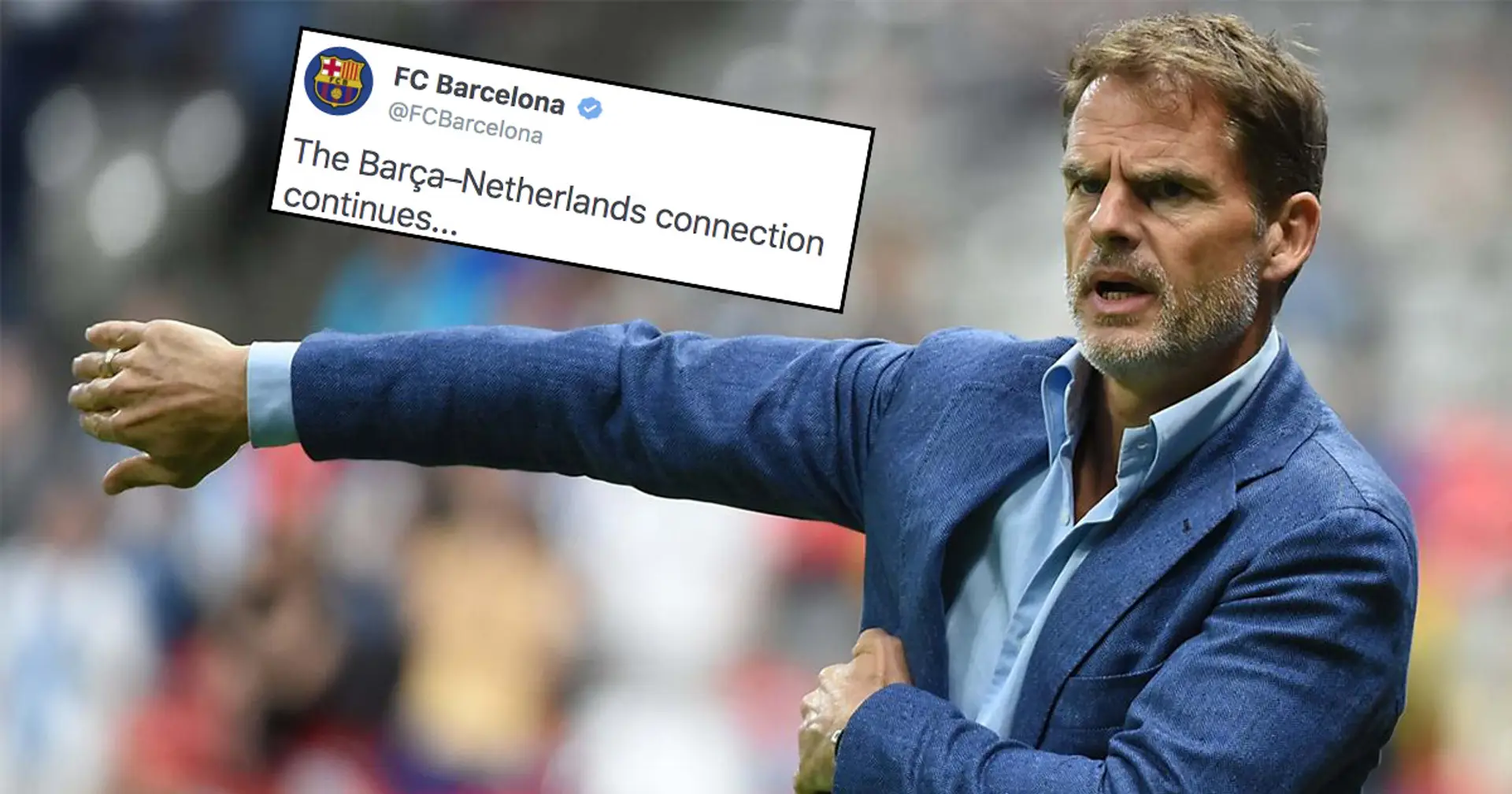 Barca's official Twitter account sparks wave of annoyance after announcing Frank de Boer to the Netherlands