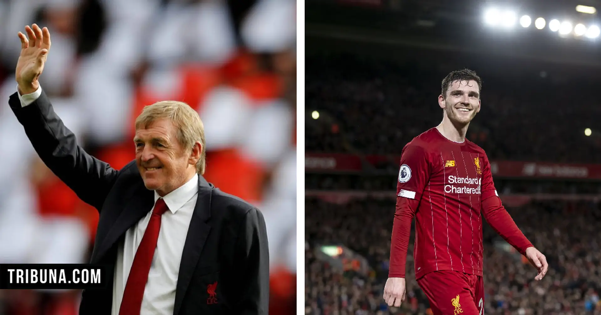 'He's a fantastic advert for Scottish football': Sir Kenny praises Andy Robertson's career for Liverpool and Scotland