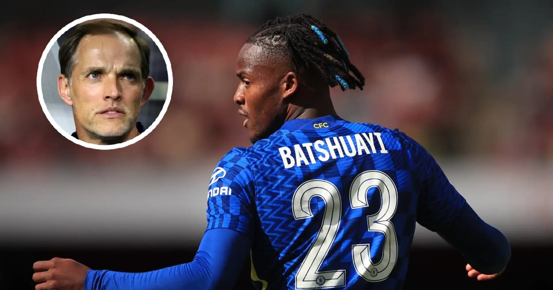 Tuchel names Batshuayi among players who 'have a big, big chance' to fight for first-team spot