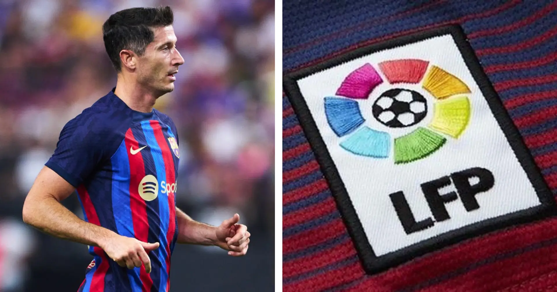 La Liga reject Barcelona's attempt to register Robert Lewandowski & 4 more players