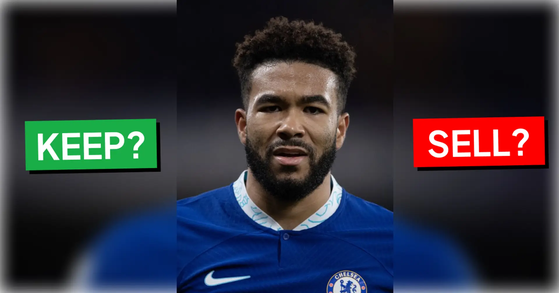 James — keep or sell? Chelsea fans split on Reece's future — have your say in the comments, too