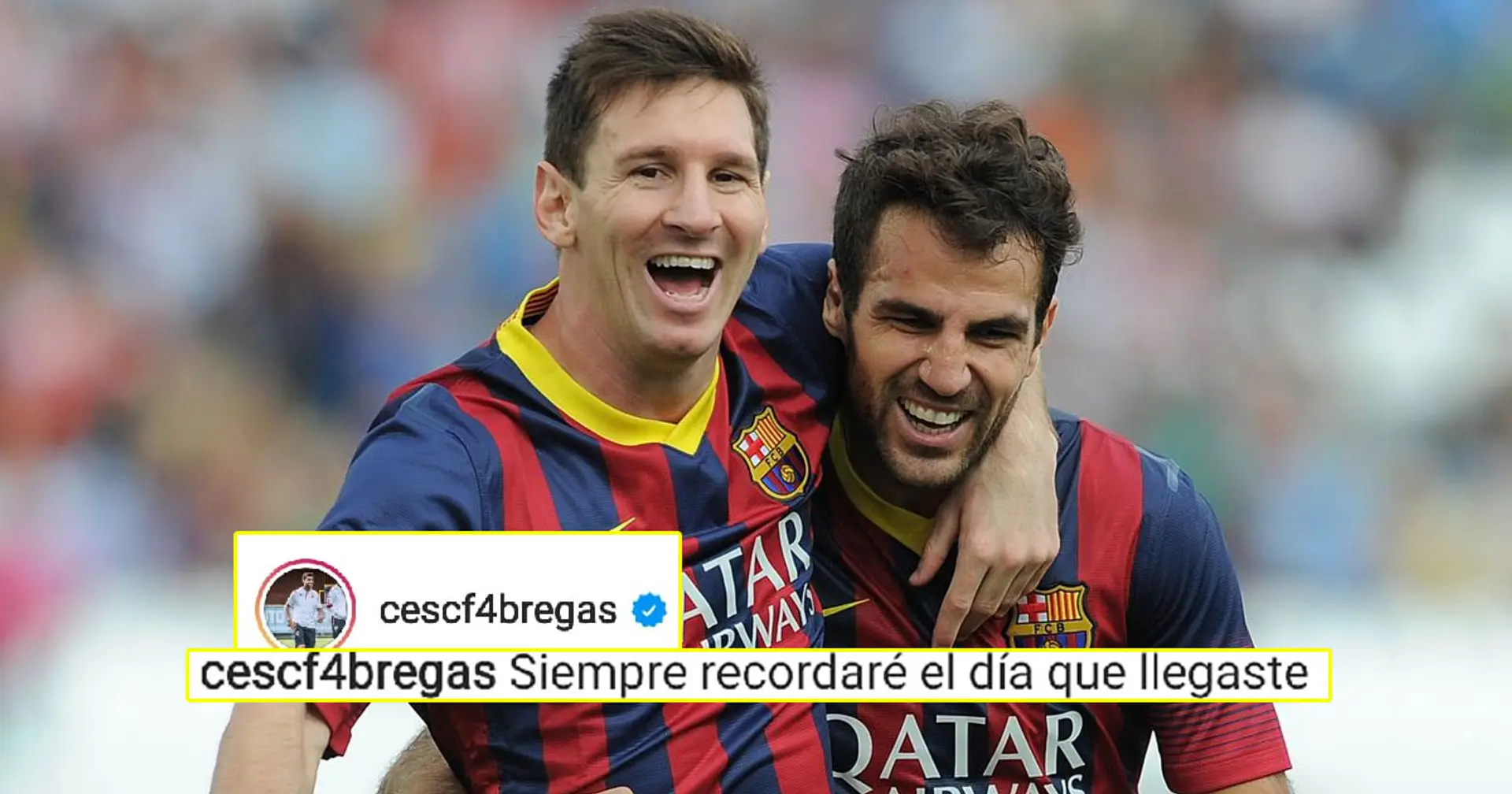 Fabregas se souvient de la fois où il a affronté Messi à l'entraînement pour la première fois alors qu'il écrit un message d'adieu émouvant à Leo