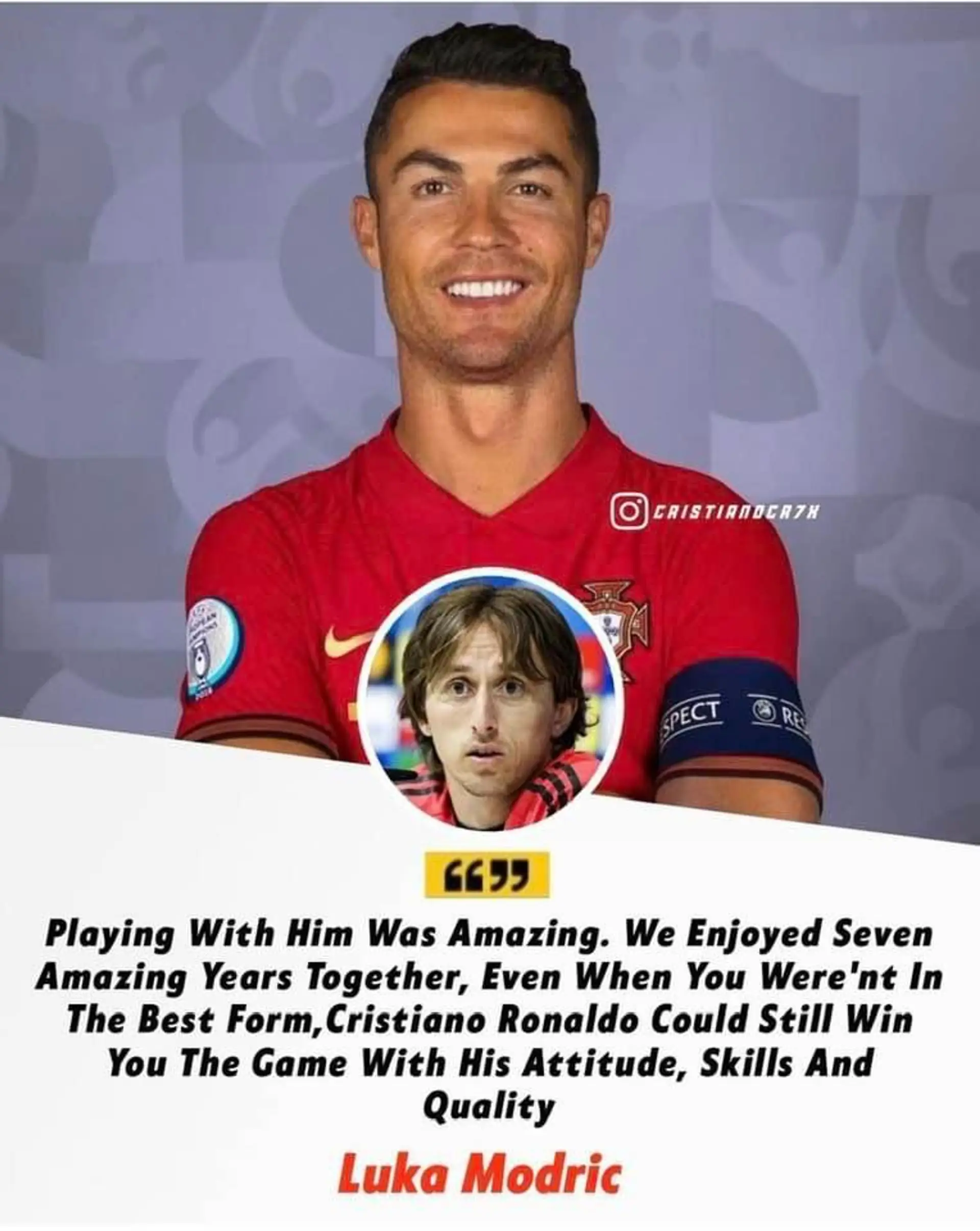 Luka Modric talking about Cristiano Ronaldo. 