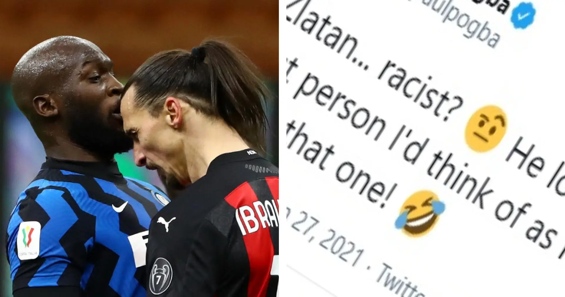 'Zlatan... racist? He loves me too much!': Pogba laughs off recent Ibrahimovic accusations
