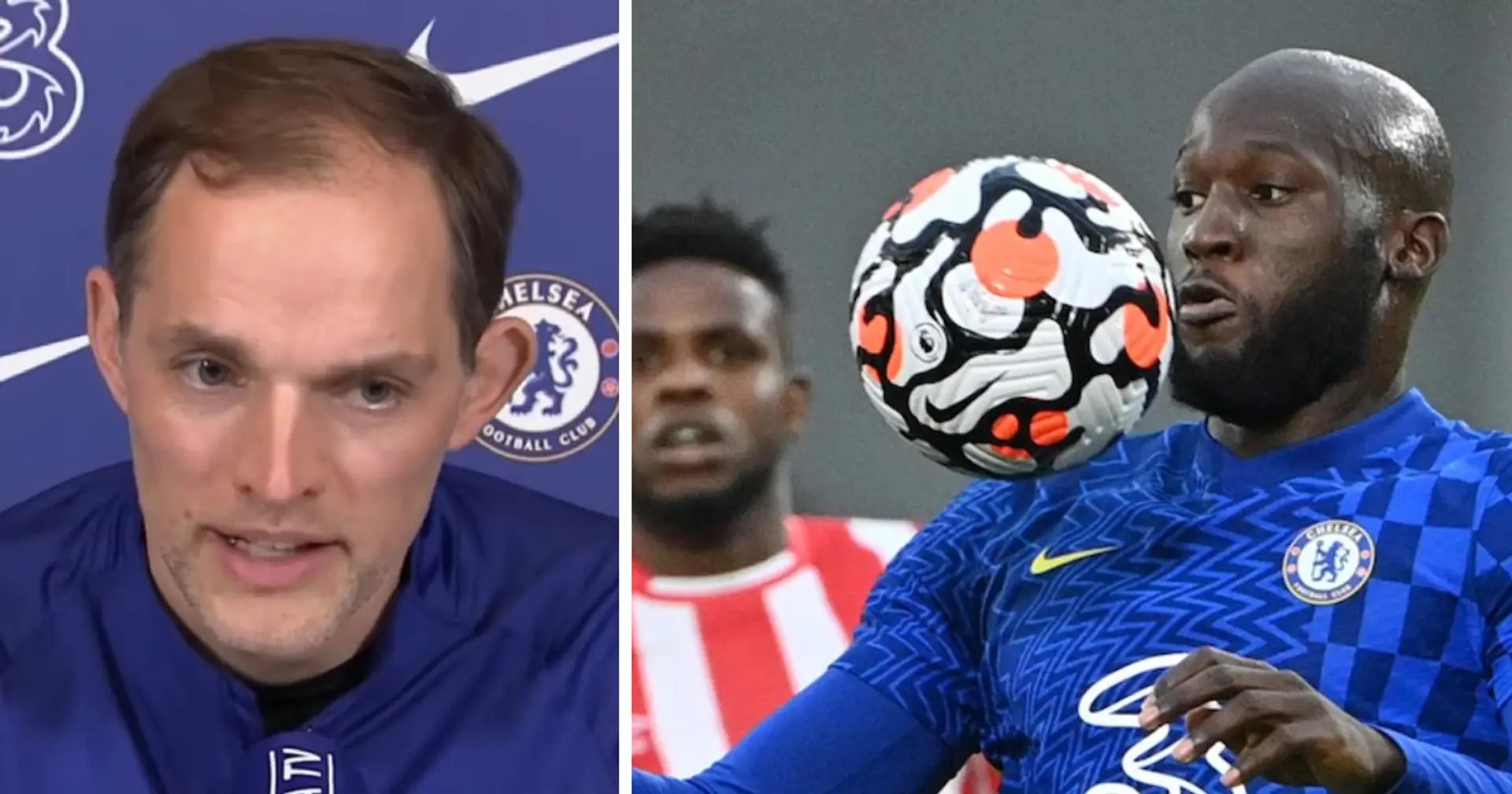 'I understand why people say this': Tuchel responds to suggestions that Chelsea play better without Lukaku