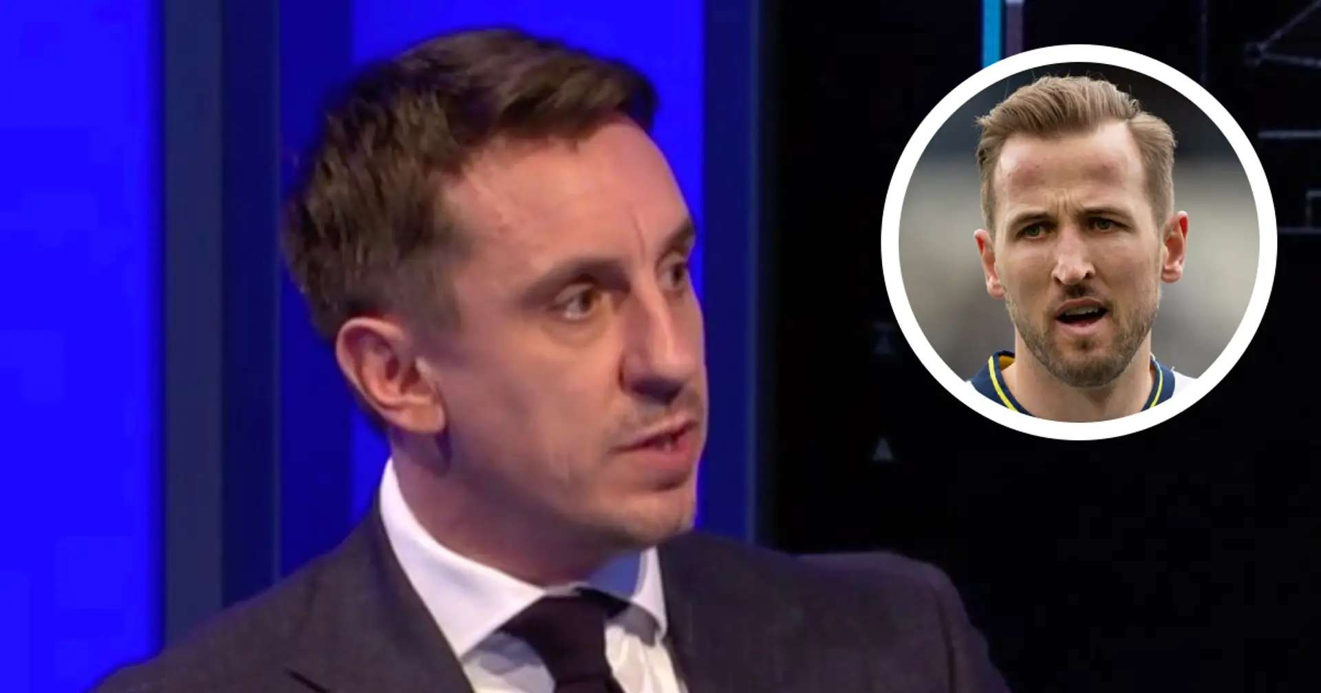 Gary Neville: 'If Manchester City had Harry Kane, Premier League is done'
