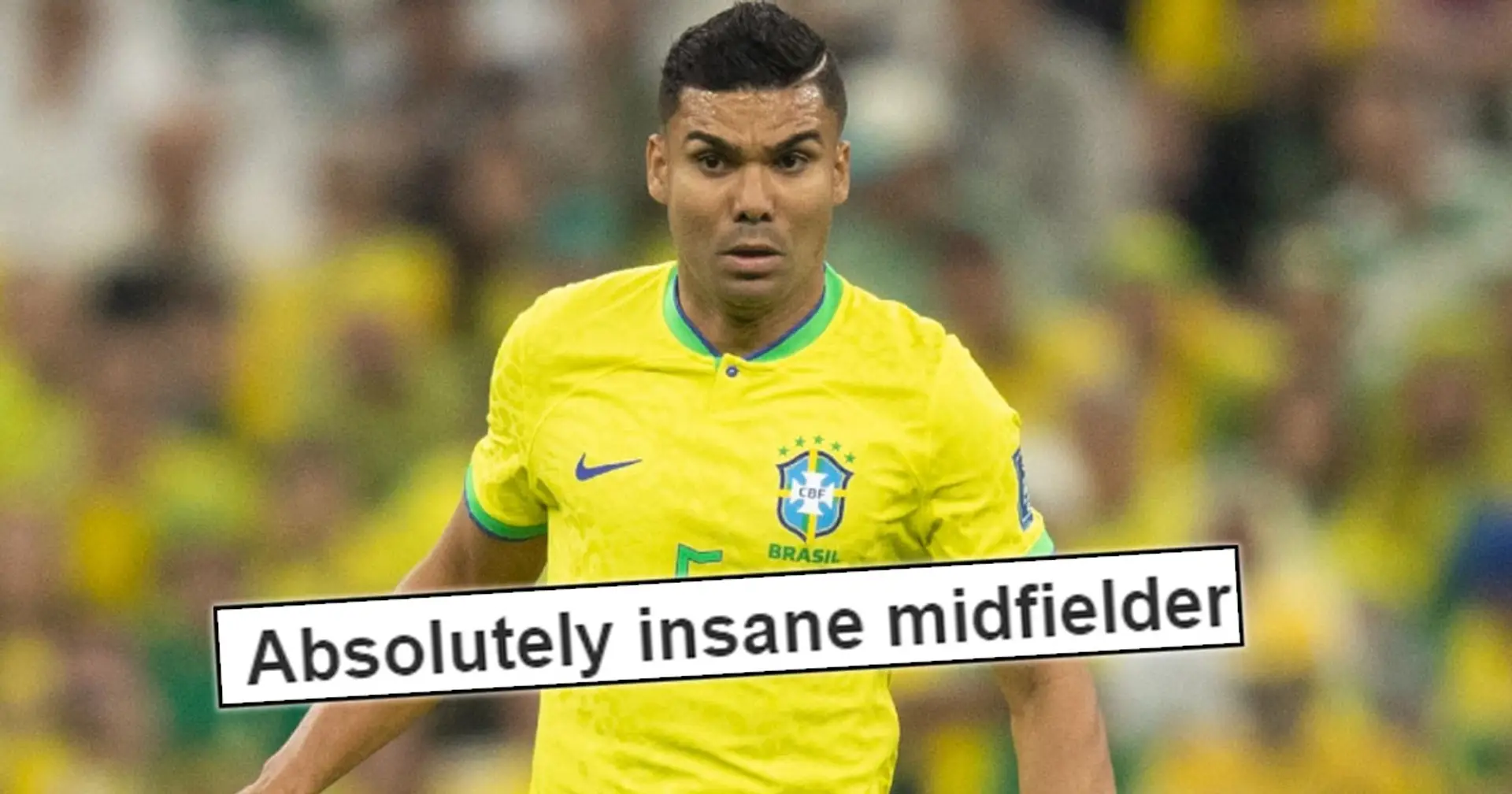'He's immense': Man United fans react to Casemiro running the show for Brazil in Serbia win