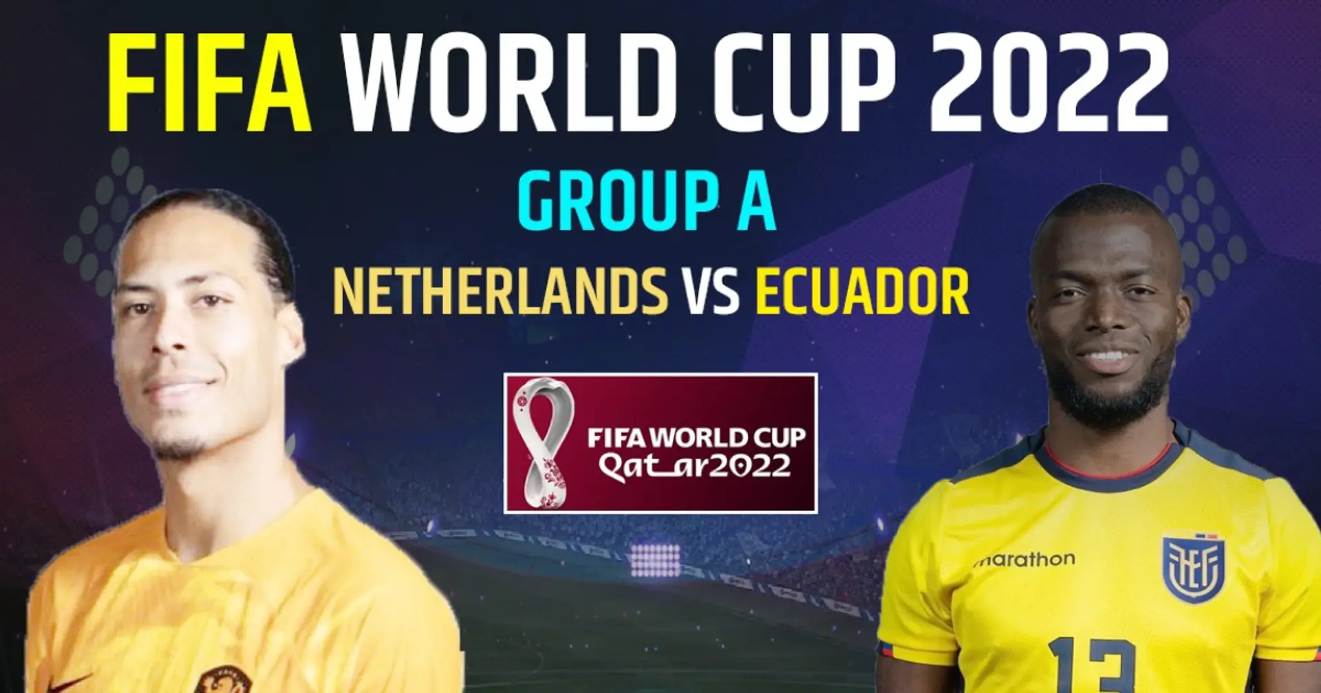 Netherlands vs Ecuador: Official team lineups for the World Cup clash revealed