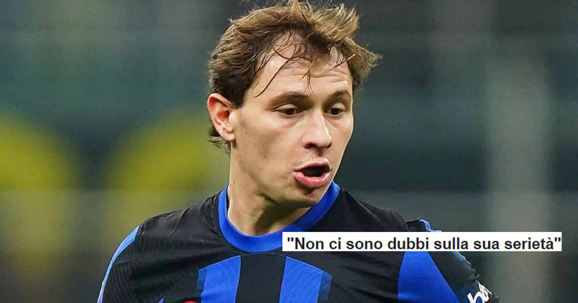 "Non ci sono dubbi sulla sua serietà": il rifiuto di Barella sul mercato scatena i tifosi dell'Inter