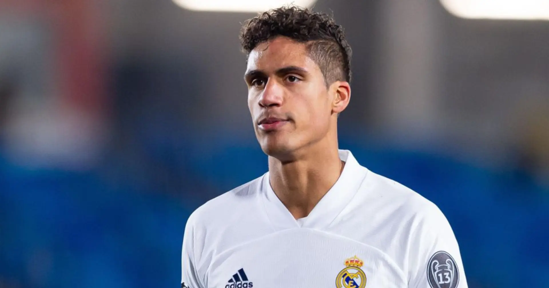 Raphael Varane wants to quit Real Madrid this summer (Reliability: 4 stars)