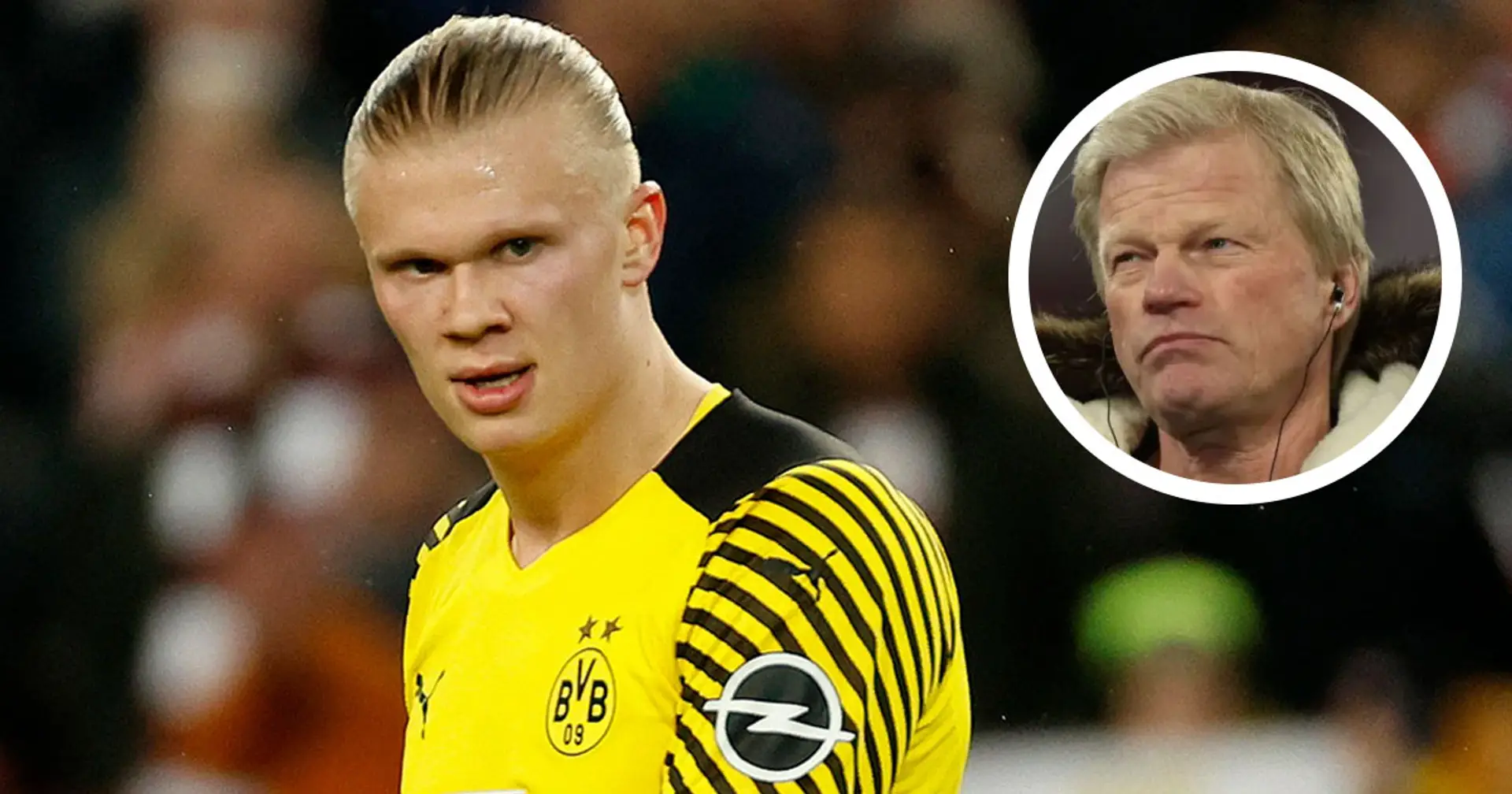 'We wouldn't be doing our job properly if we didn't look at him': Oliver Kahn rates Bayern Munich's chances of signing Haaland