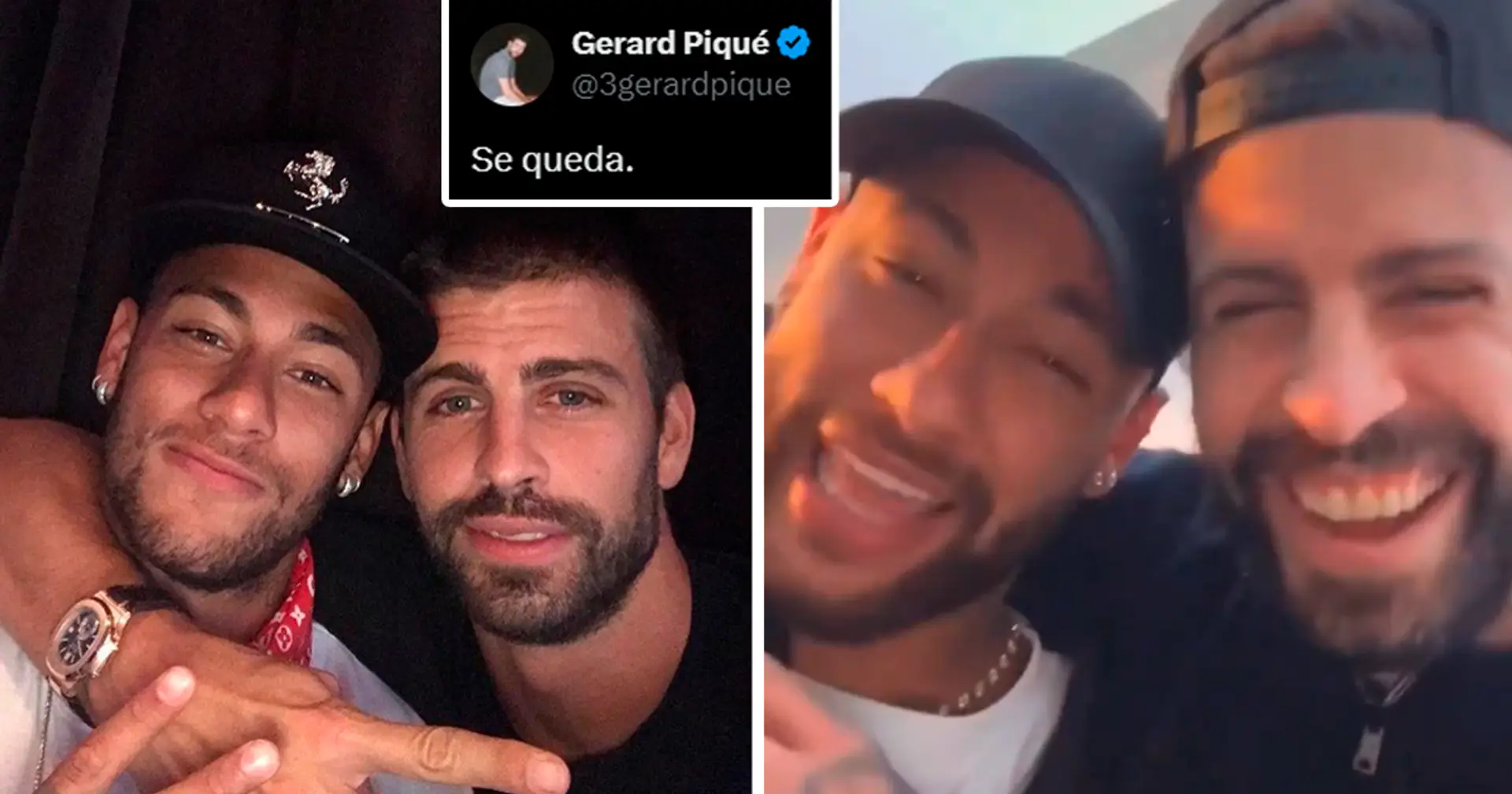 "Maintenant oui, se queda" : Neymar et Piqué recréent ensemble le mème posté par Gerard
