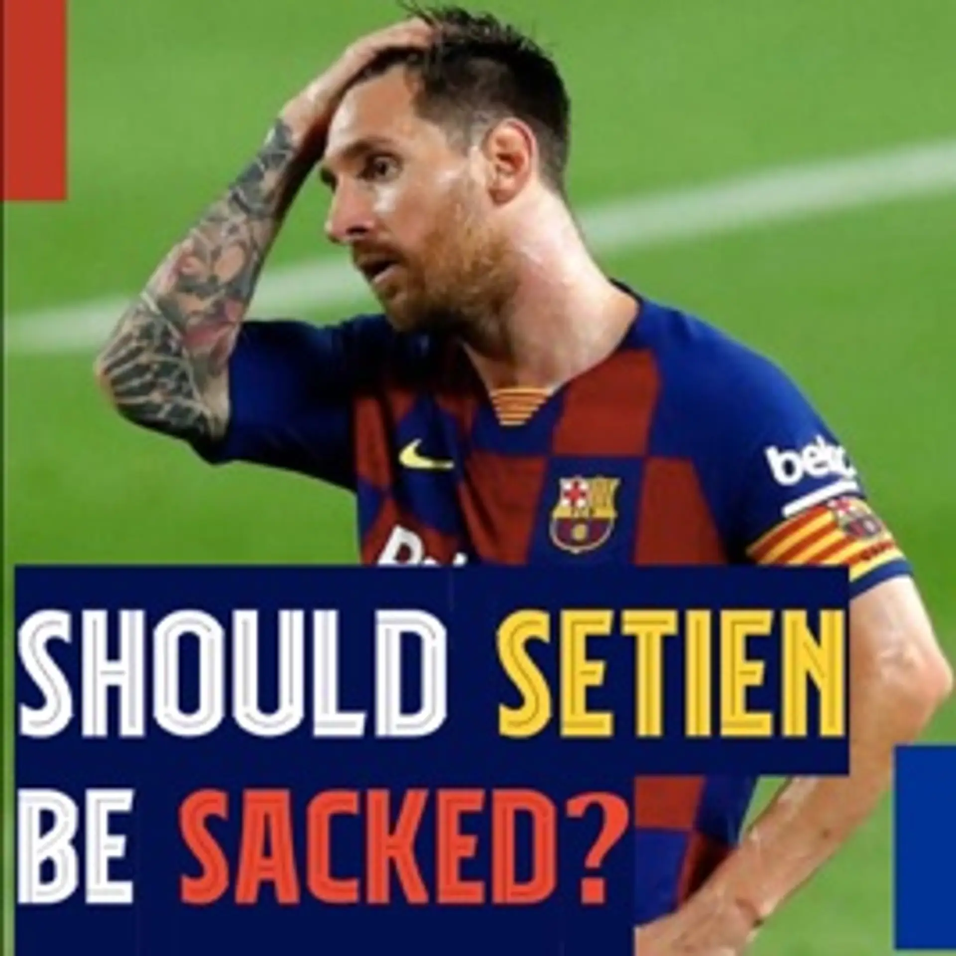 🔊 PODCAST: Would sacking Setien help Barcelona win the Champions League?