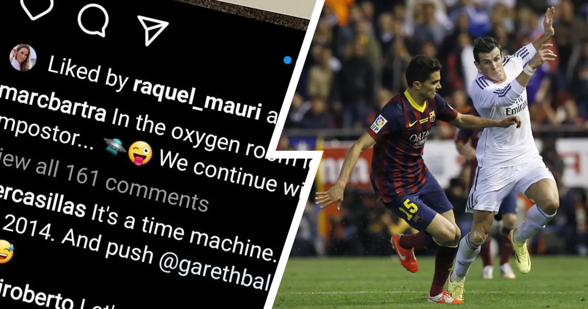 Casillas brilliantly trolls ex-Barca player Bartra by reminding him of that Bale goal from Copa del Rey final
