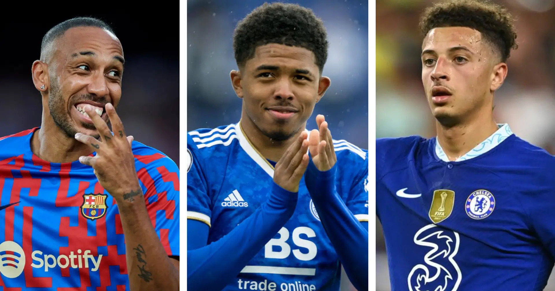 Auba, Ampadu, Fofana & 17 more names in Chelsea latest transfer round-up