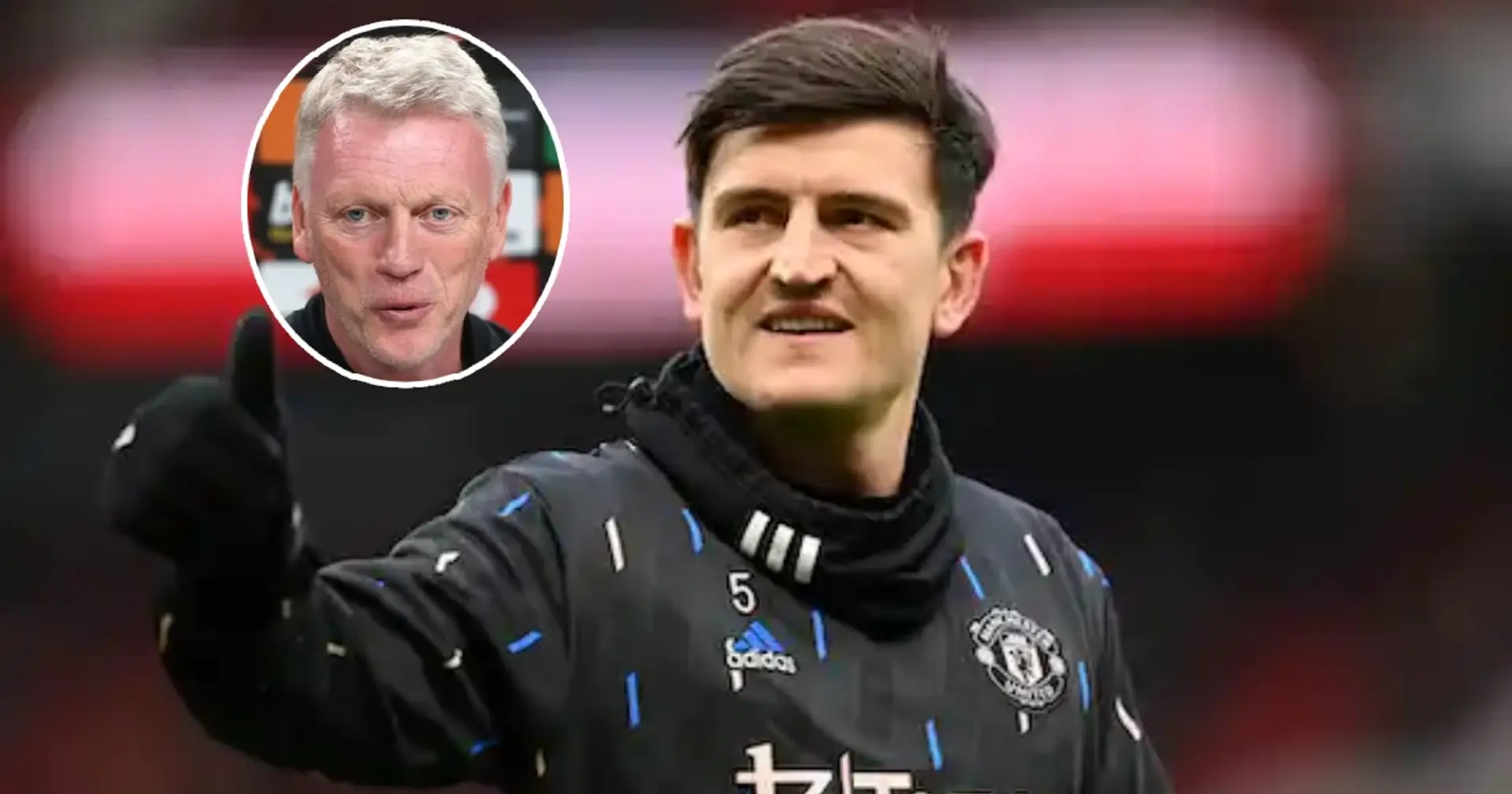 Harry Maguire's West Ham move imminent as David Moyes provides update