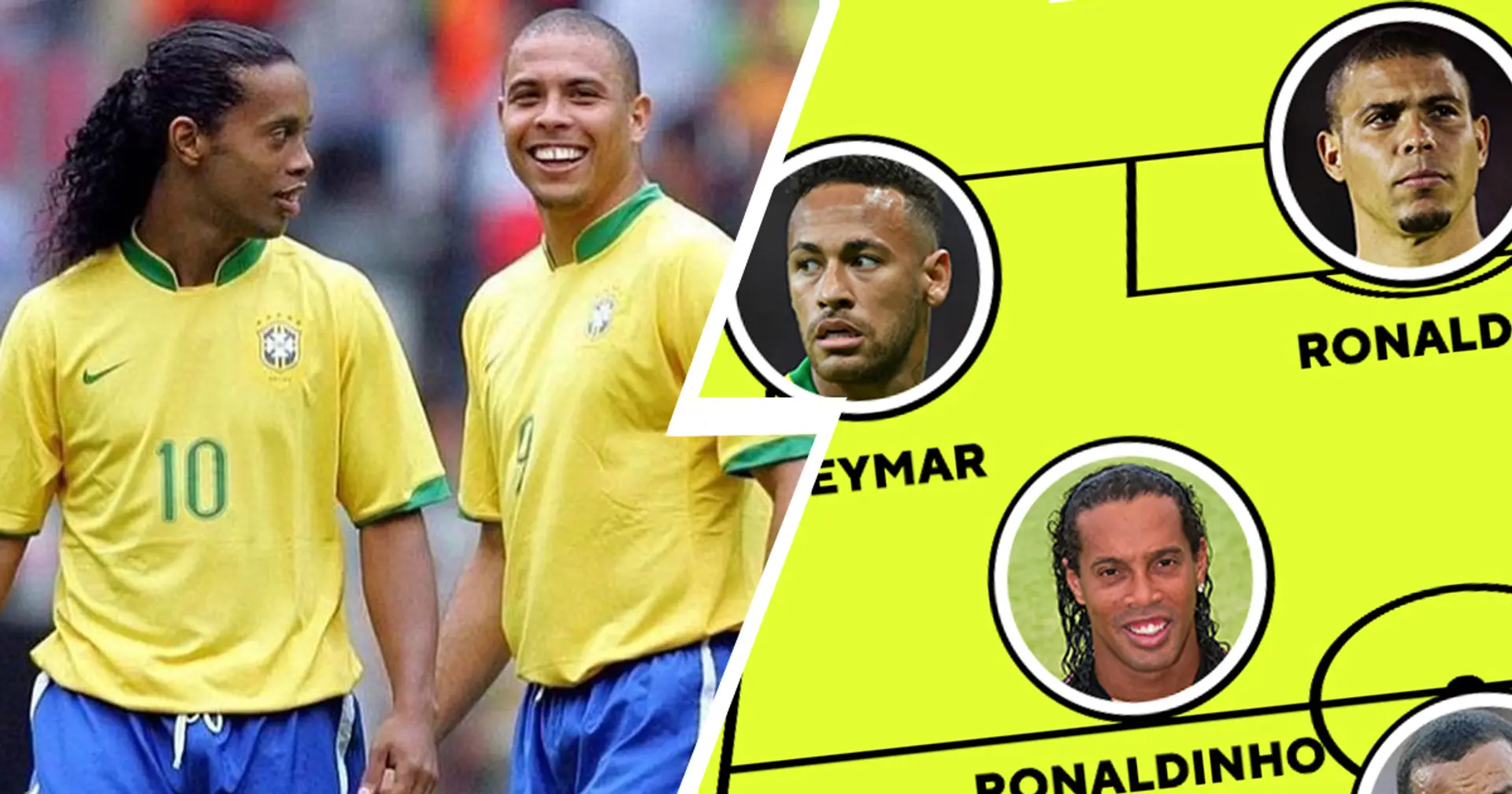 Ronaldinho, Ronaldo, Neymar. Brazil best XI in 21st century is so good I want to cry