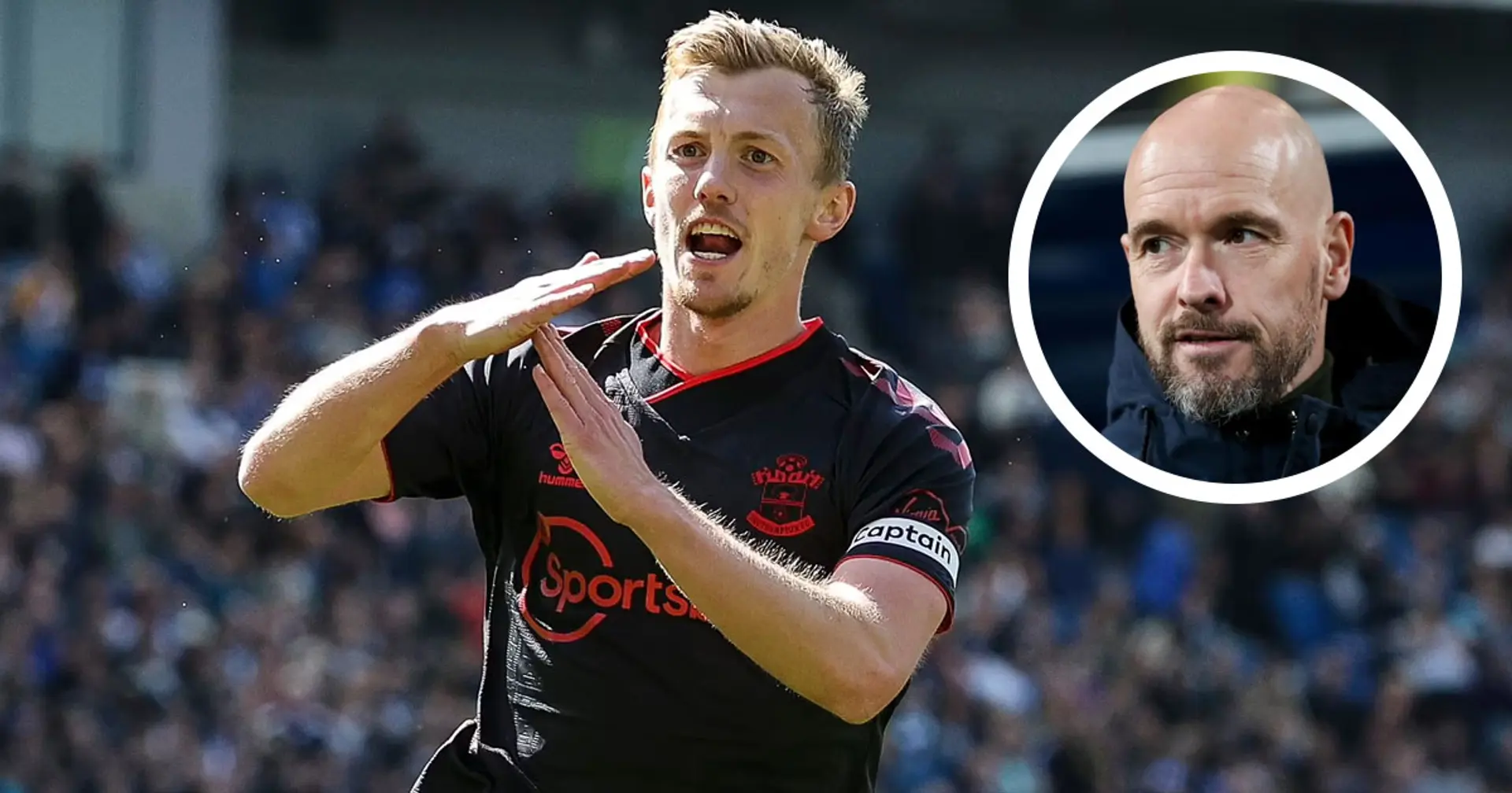 Ten Hag 'determined' to sign James Ward-Prowse - his price-tag revealed (reliability: 3 stars)