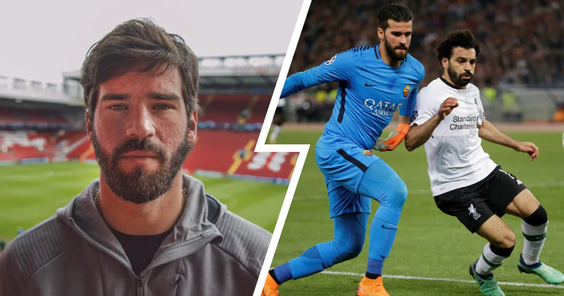 'Horrible': Alisson revealed how playing against Liverpool convinced him to move to Anfield