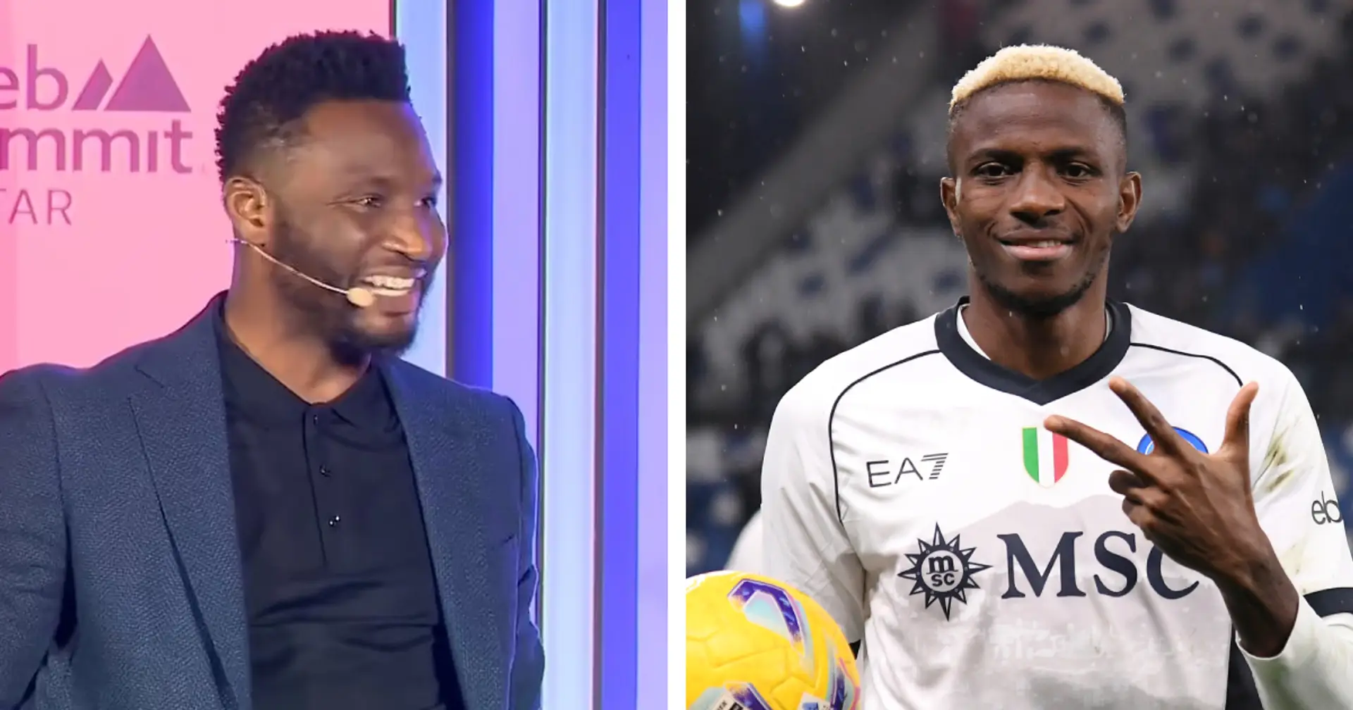 John Obi Mikel reveals work to sign Osimhen for Chelsea & 2 more big stories you might've missed