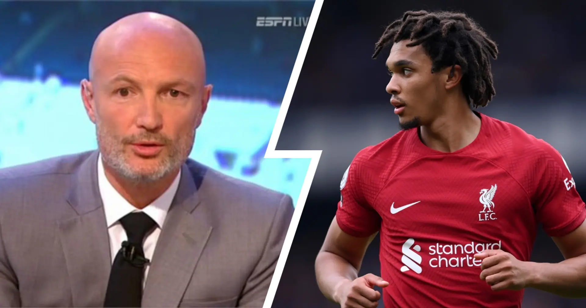 'He's Championship level defensively': Frank Leboeuf unimpressed by Trent Alexander-Arnold