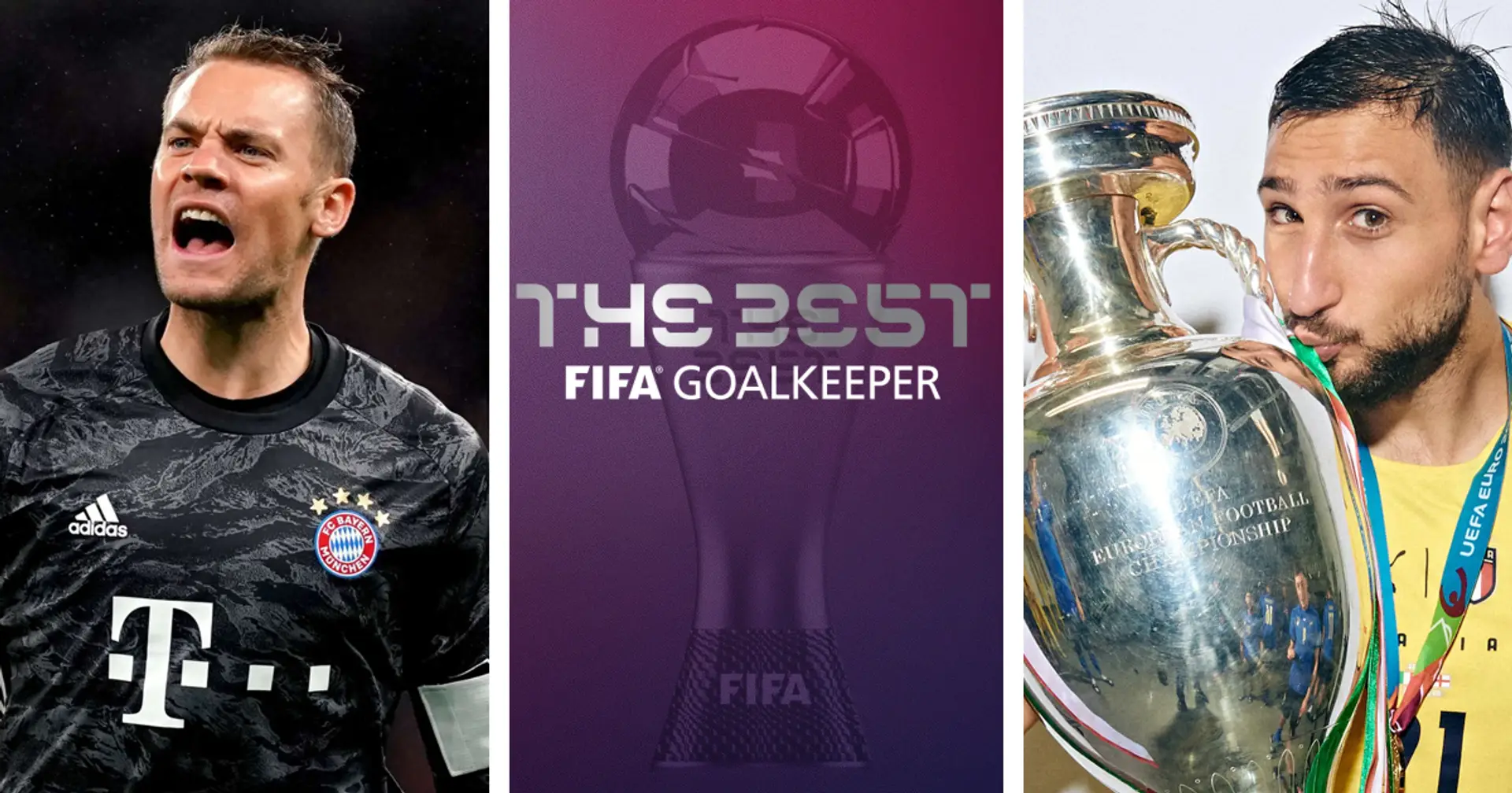Neuer vs. Donnarumma: FIFA gibt Welttorhüter-Nominationen für "The Best"-Award bekannt