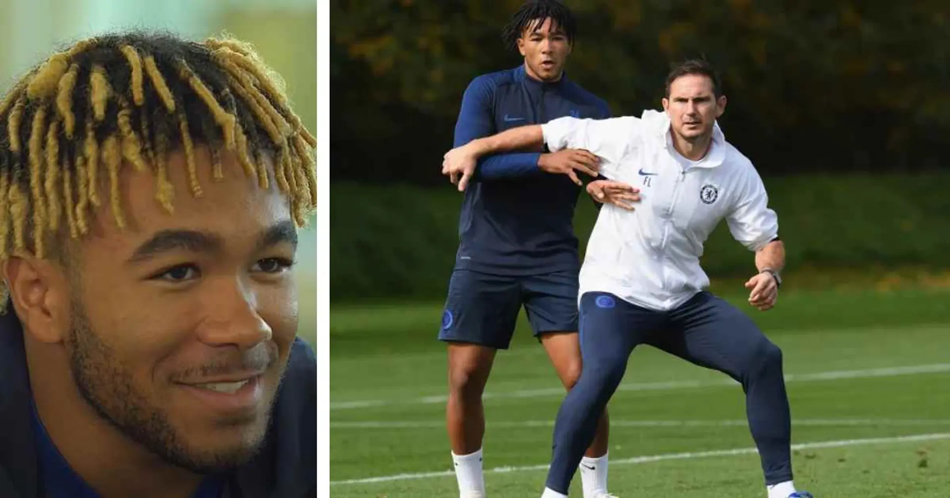 'I'm thankful to Lampard for giving me a chance': Reece opens up on journey to becoming Chelsea starter