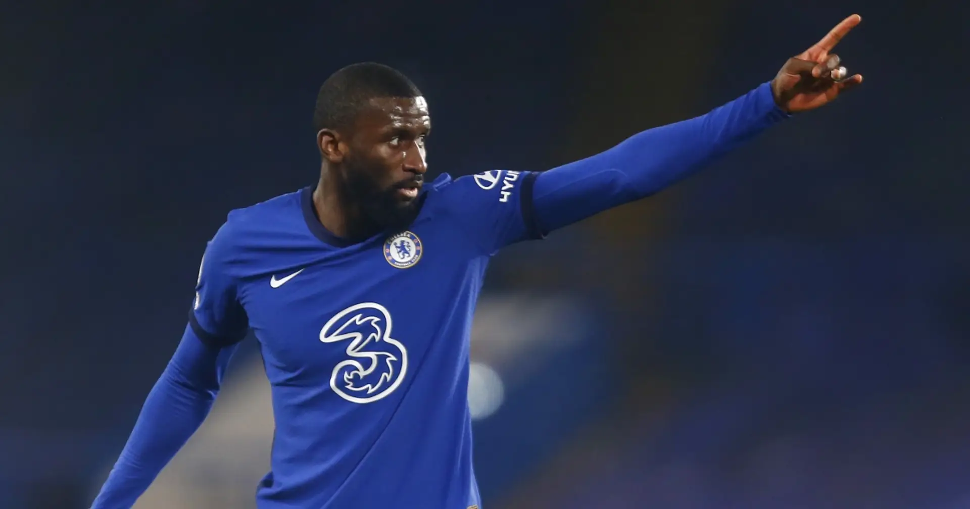 New contract for Rudiger & 3 more big Chelsea stories you might've missed