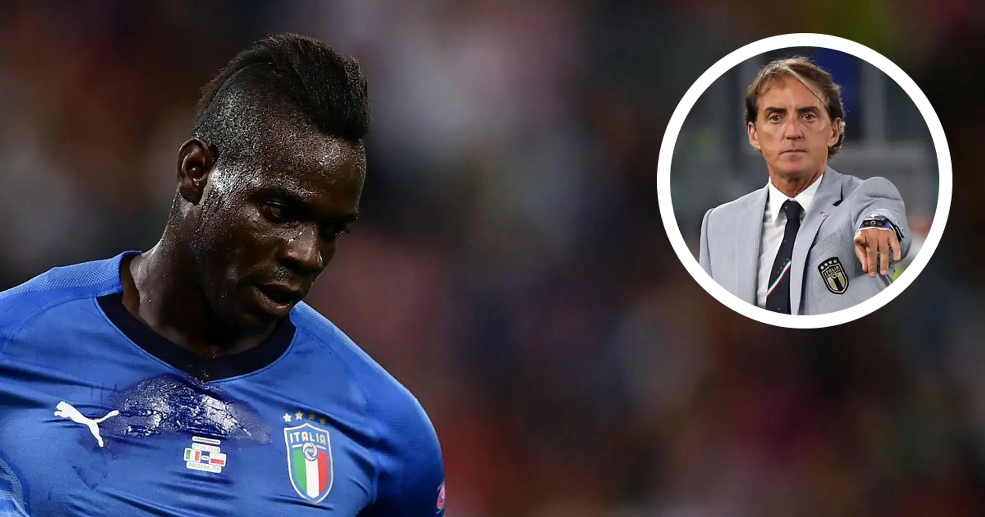 'Why shouldn't he call me?': Mario Balotelli wants Italy return, sends message to Roberto Mancini