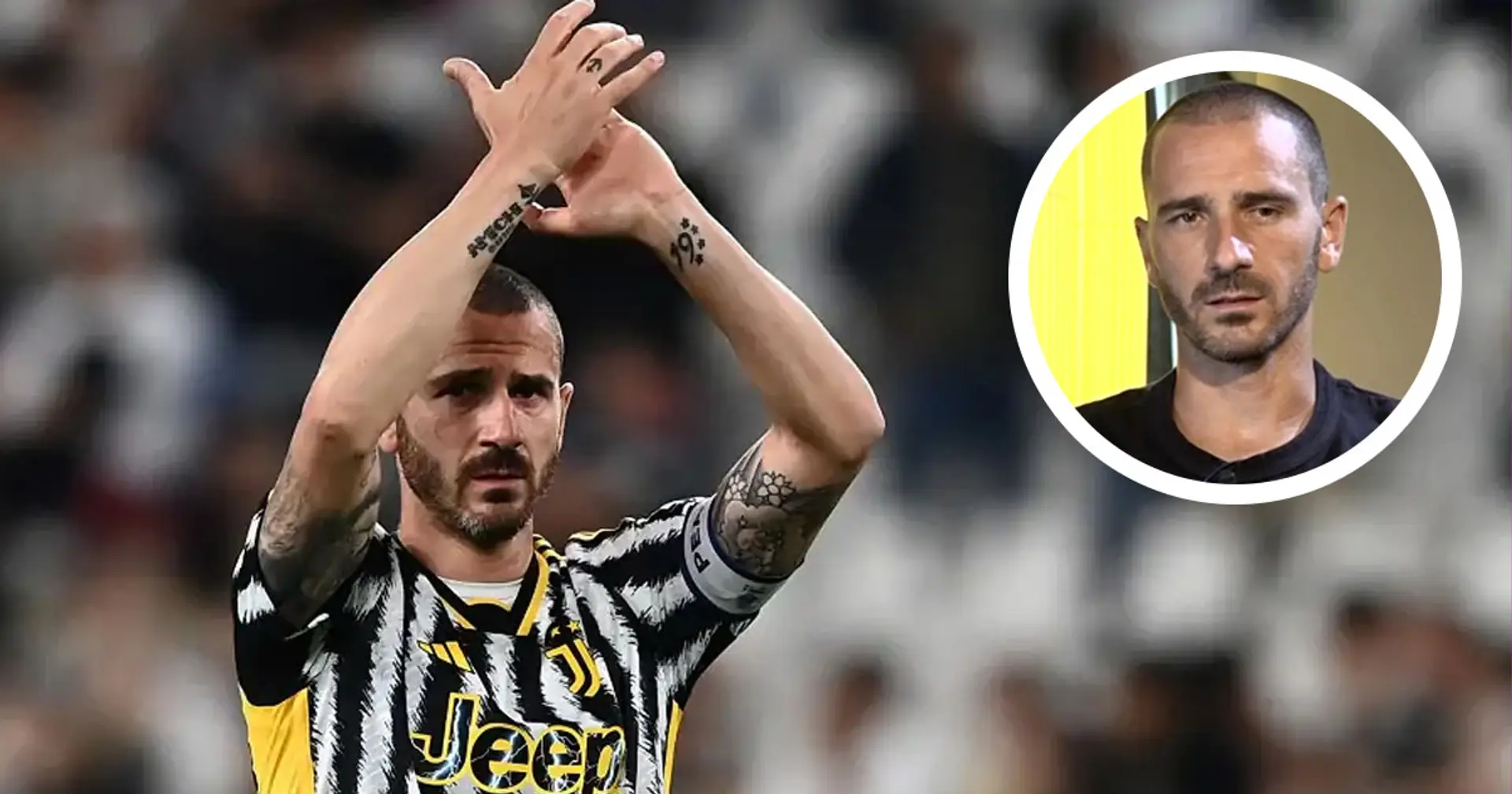 "Era il mio sogno, ma non si è chiuso": Bonucci svela un grande rimpianto di mercato ai tempi della Juventus