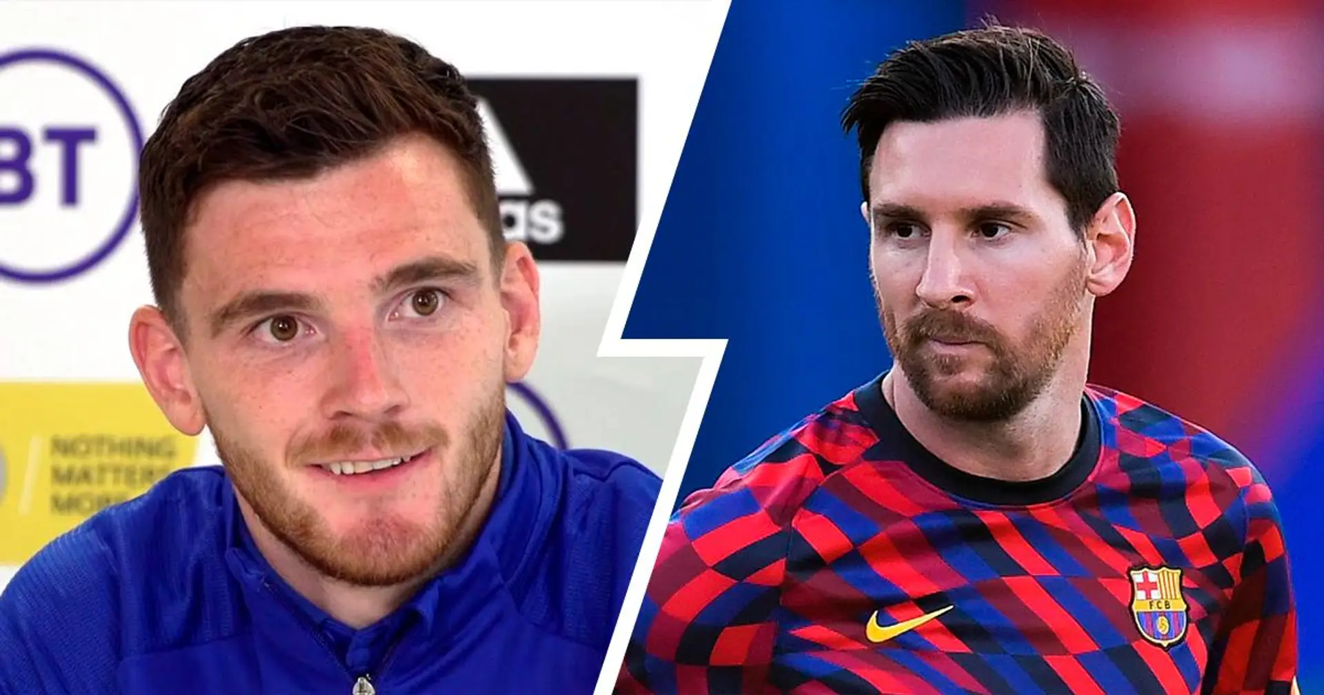 "Mentalement, c'est fatiguant": Andy Robertson explique pourquoi il est incroyablement difficile de jouer contre Messi