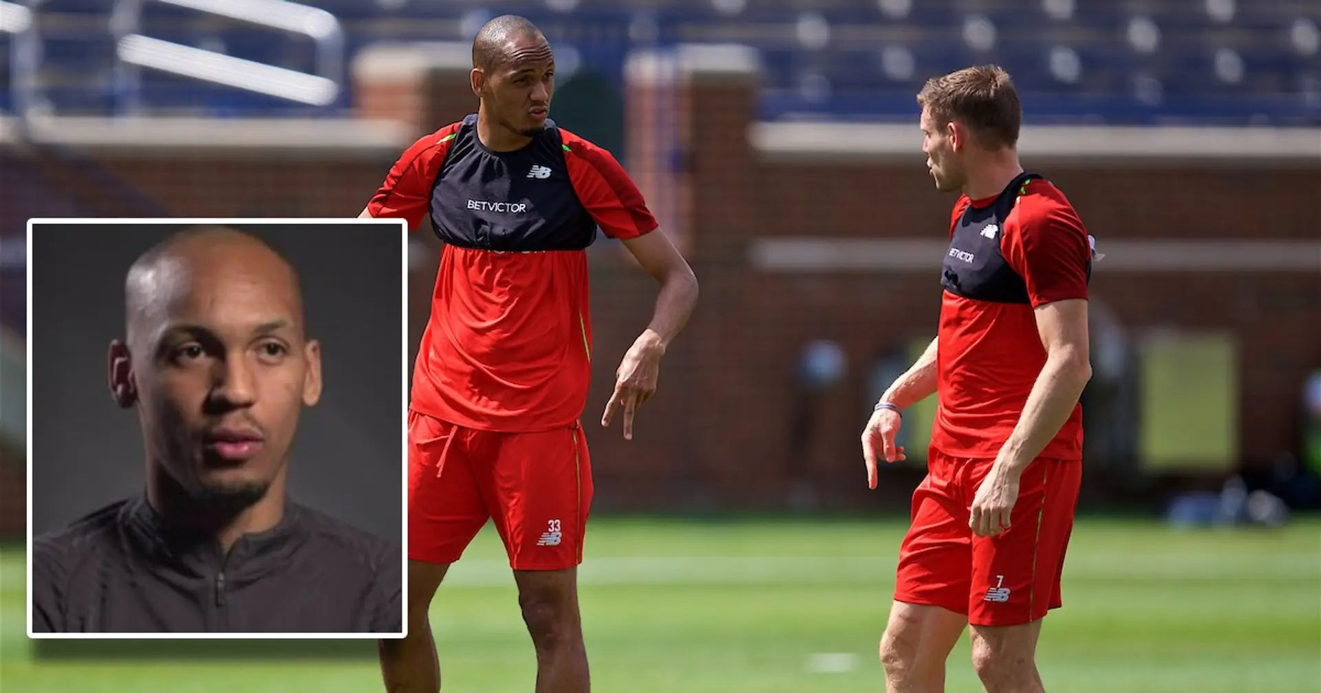 'He didn't care I was fighting for a position with him': Fabinho reveals how Milner helped him adapt at Liverpool