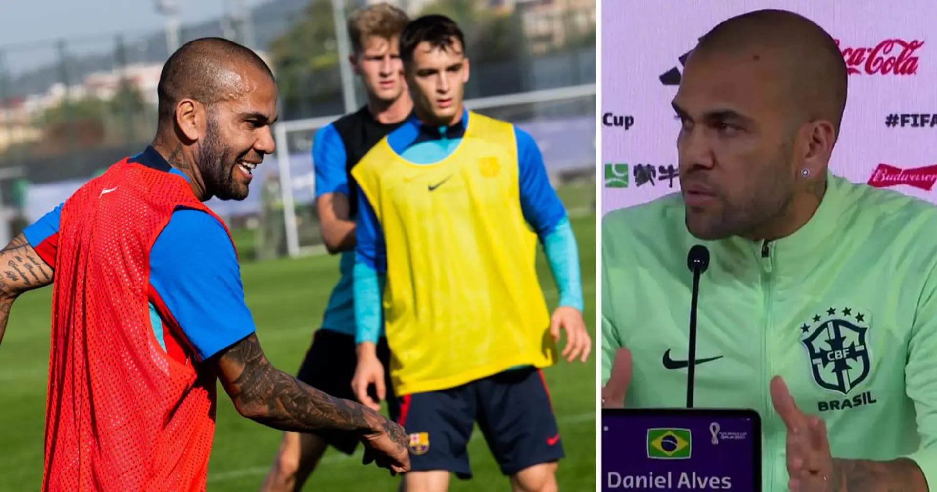 'I'm here thanks to them': Dani Alves grateful Barca let him train with reserves ahead of World Cup
