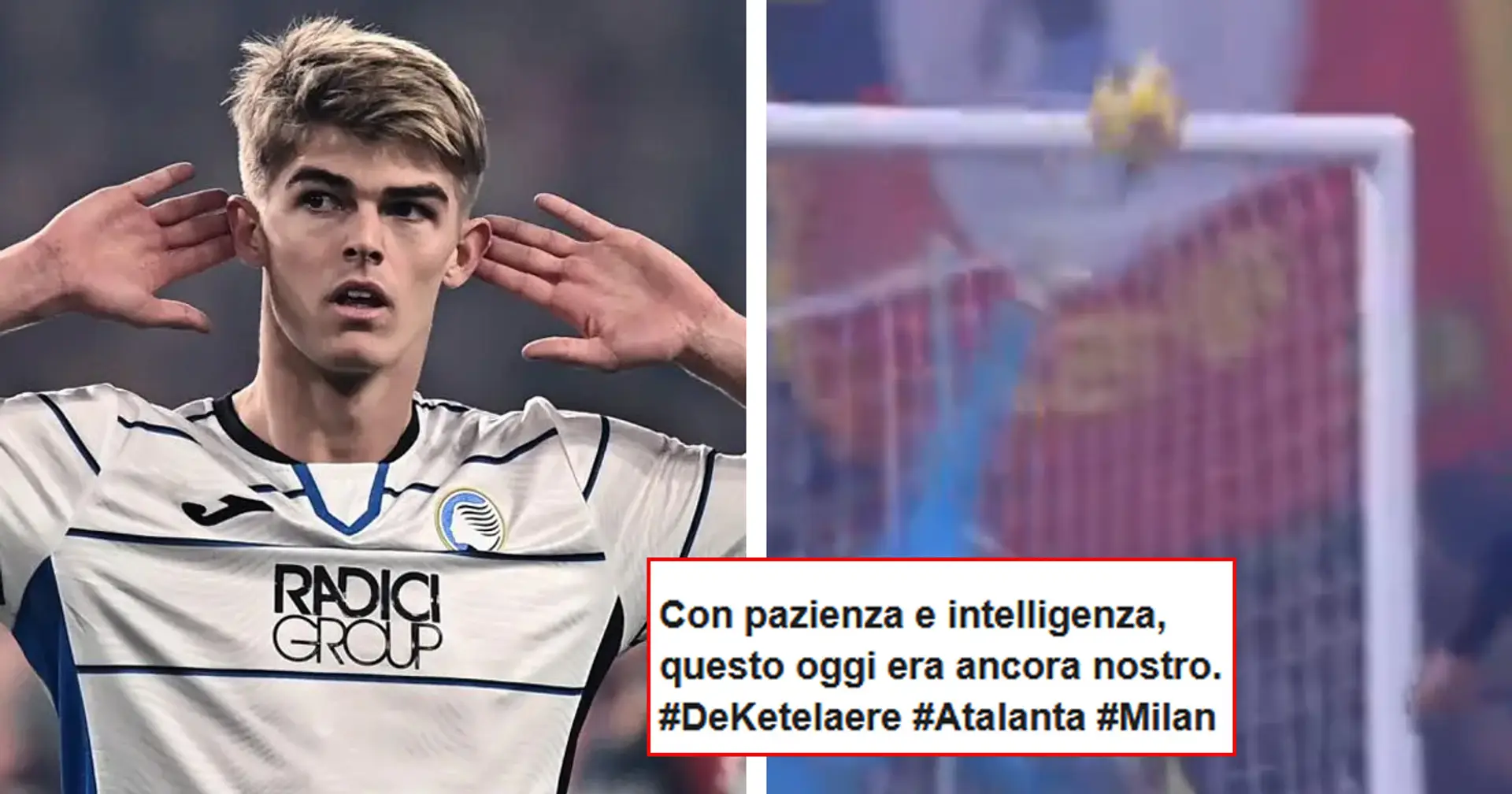 "Andavano cacciati altri": l'ultimo eurogol di De Ketelaere scatena rabbia e rammarico dei tifosi del Milan sui social