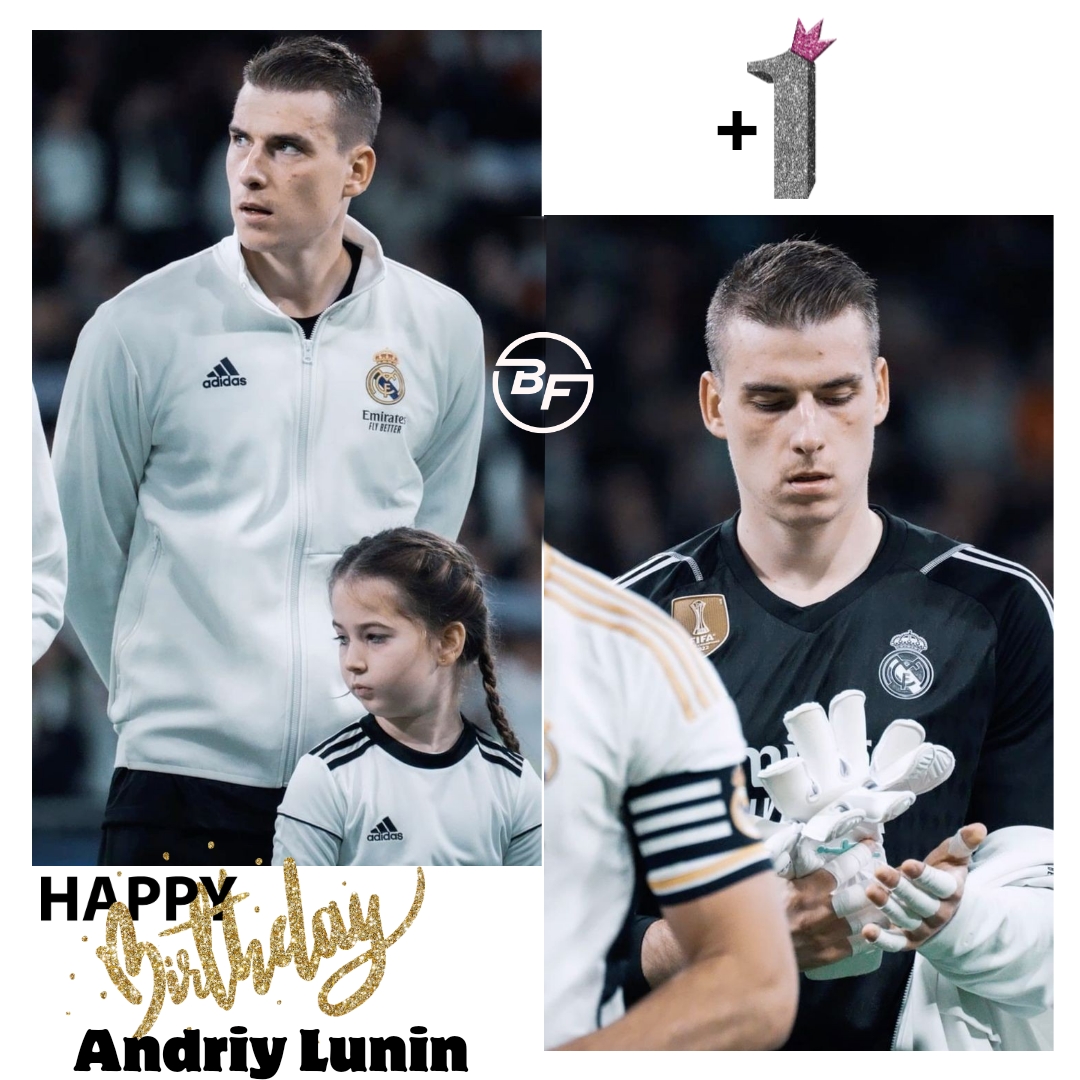 Happy Birthday Andriy Lunin +1