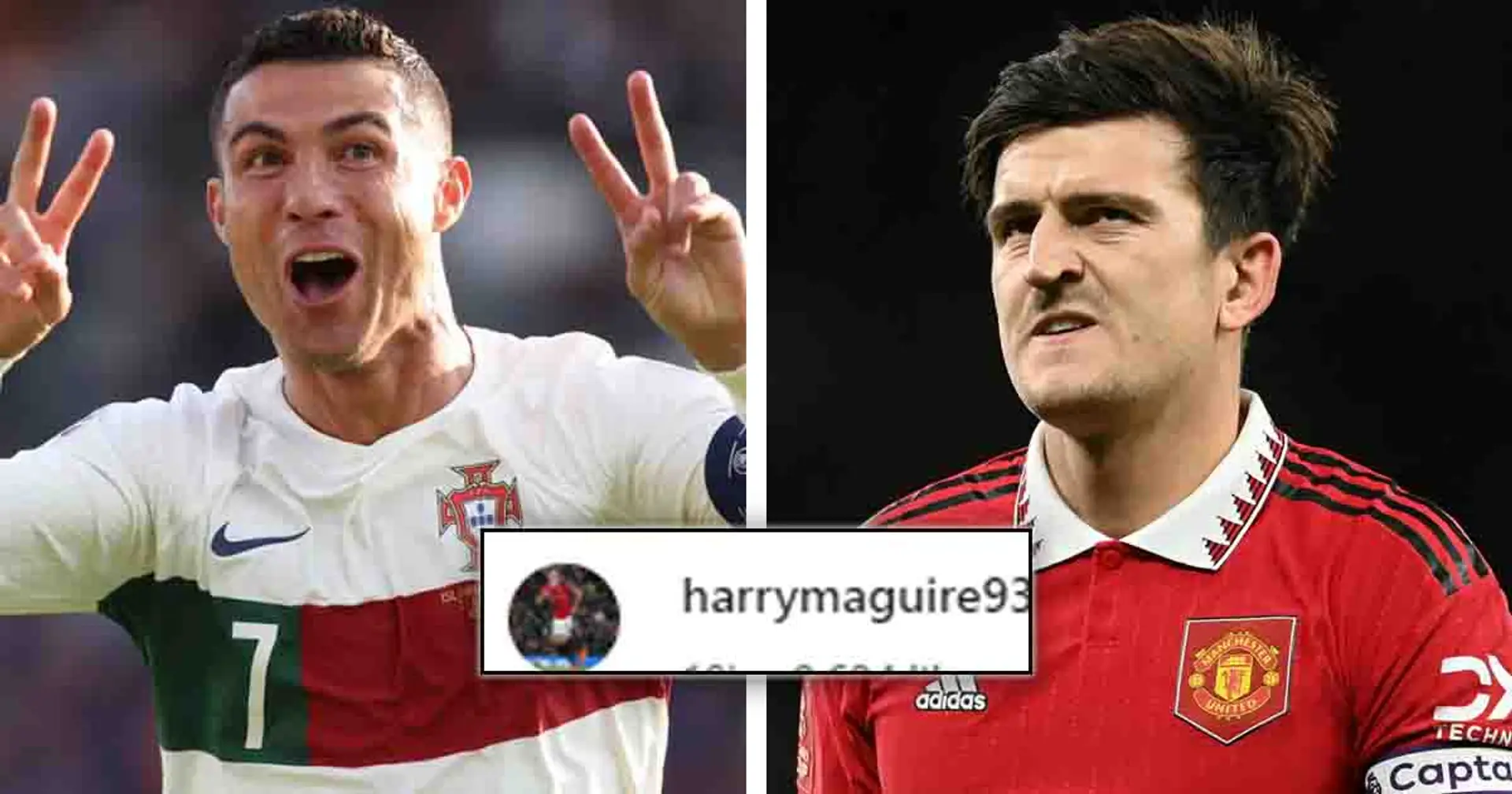 Harry Maguire sends message to Cristiano Ronaldo after Portugal achievement