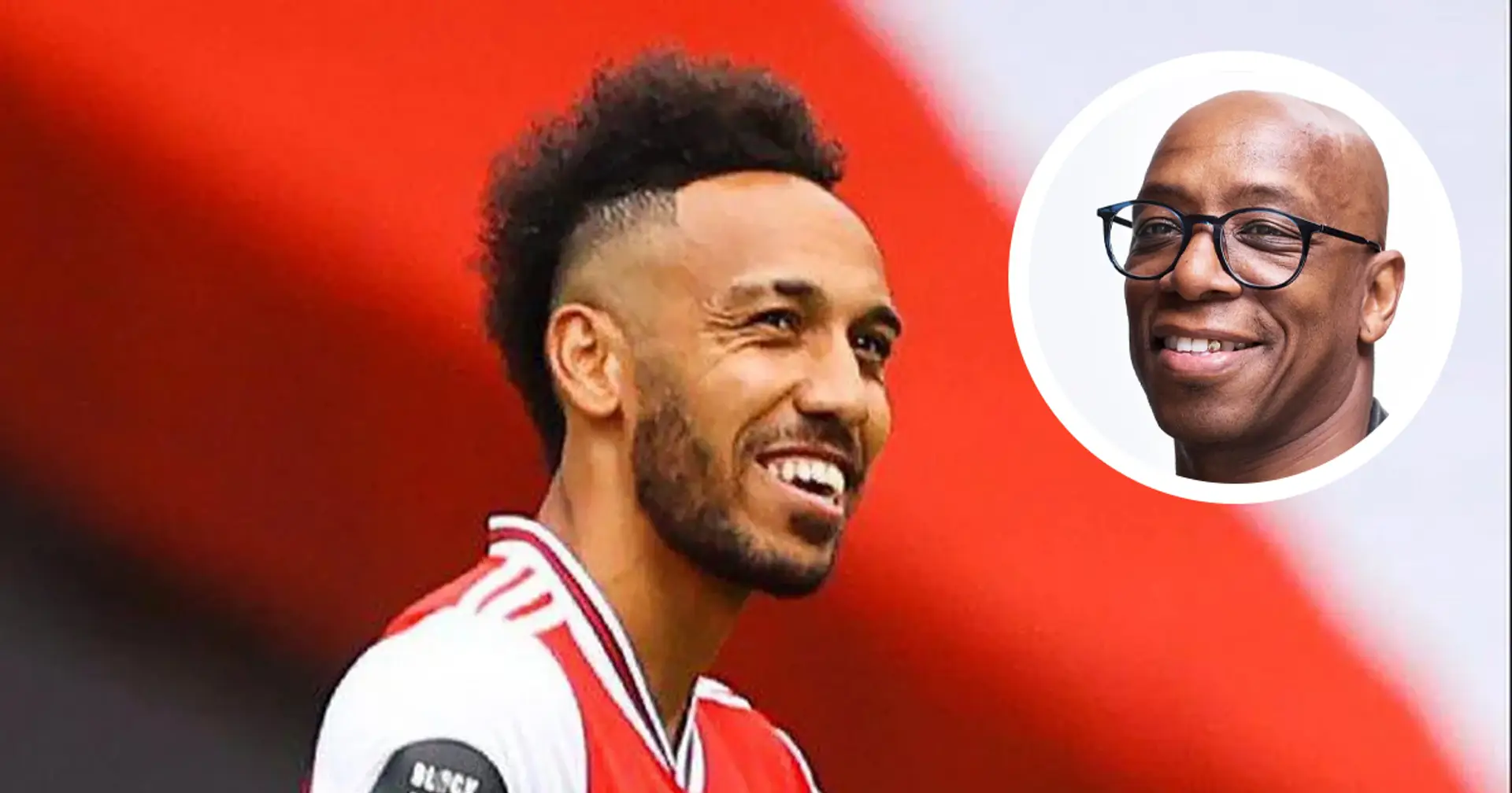 'Elite striker': Ian Wright sends message to Auba as Gabonese sets Arsenal record