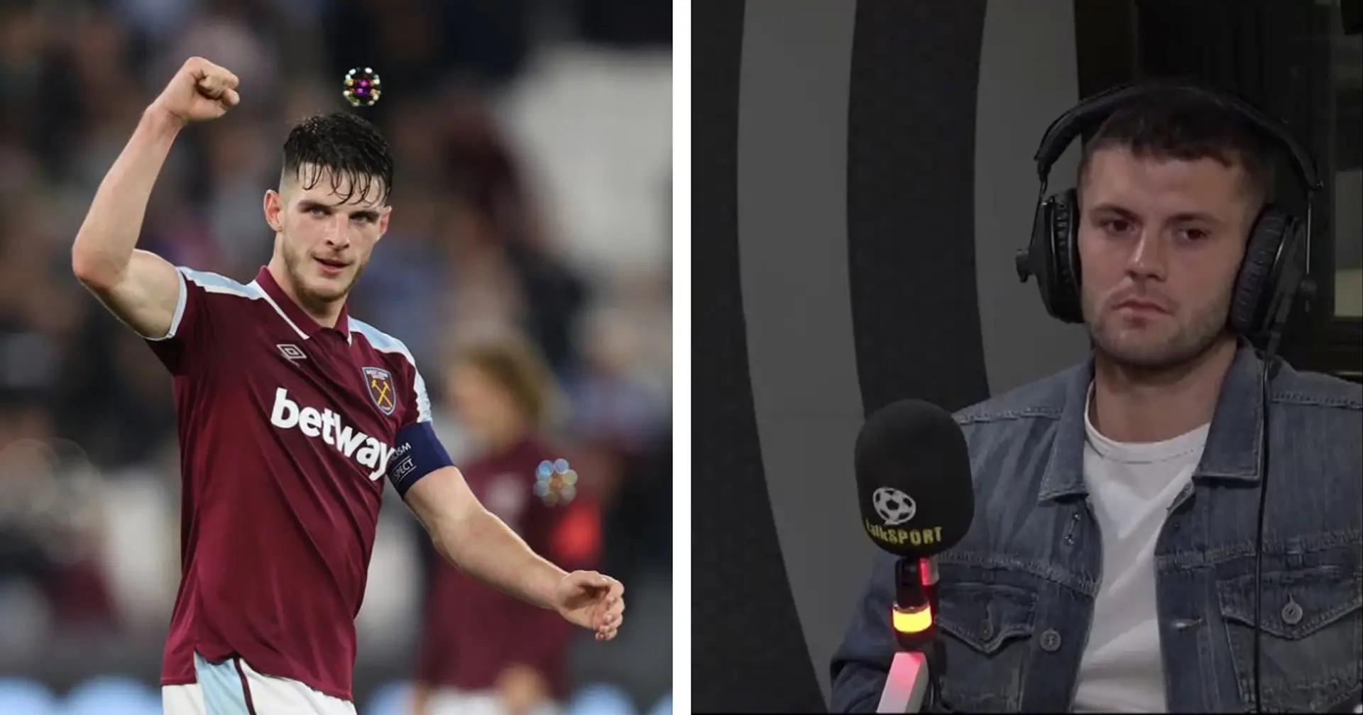 'Why would he leave West Ham now?': Jack Wilshere wants Declan Rice to reject Man United offer