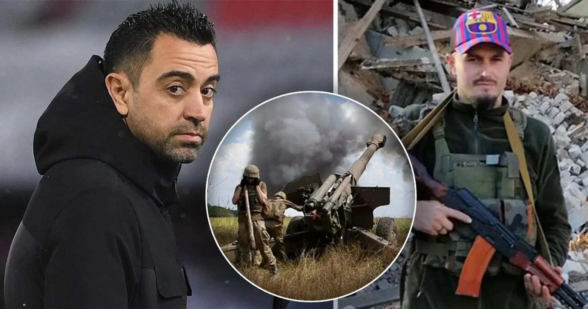 ‘Xavi would be a great artillerist in our army’: Ukrainian soldier and Barca fan talks about his beloved club - and asks for help