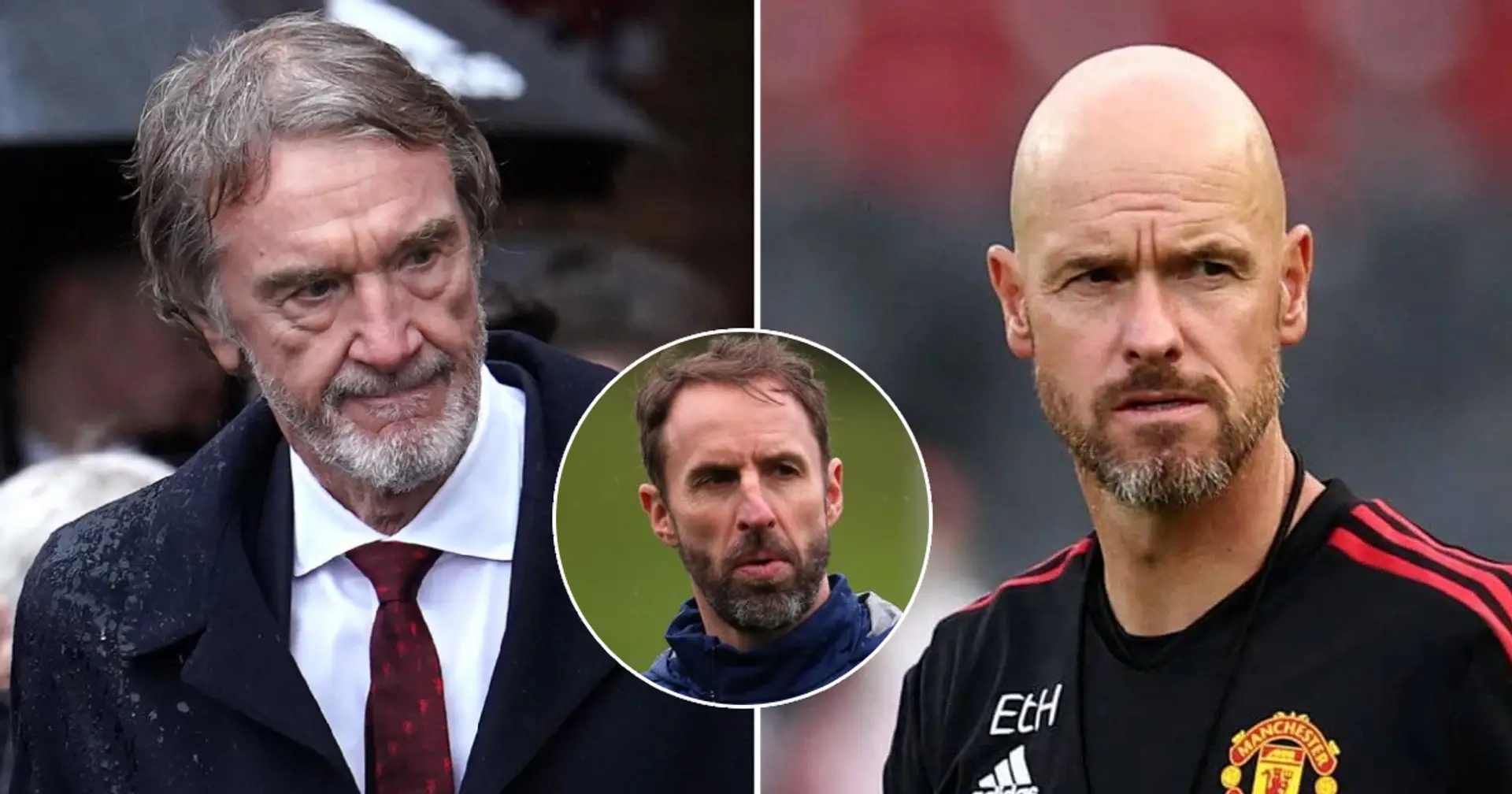 Man United stance on Ten Hag future explained as Southgate links intensify (reliability: 4 stars)