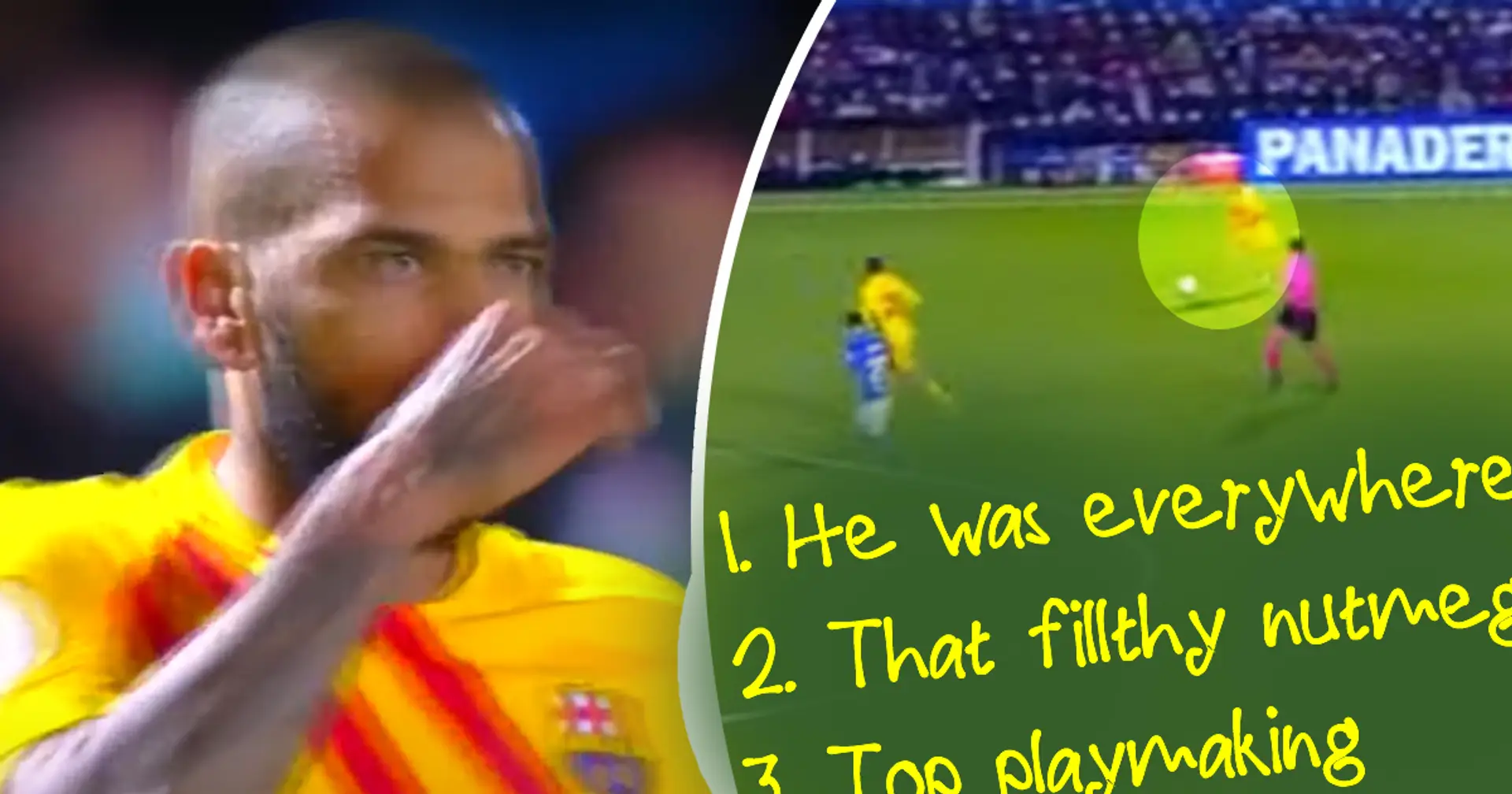 5 reasons why Dani Alves was Man Of The Match v Linares